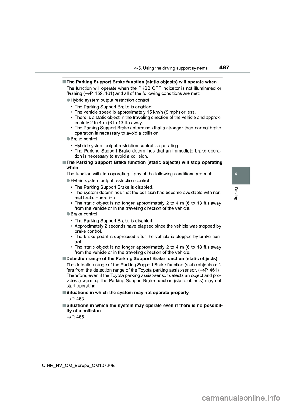TOYOTA C-HR 2022 Repair Manual 4874-5. Using the driving support systems
4
Driving
C-HR_HV_OM_Europe_OM10720E
■The Parking Support Brake function (static objects) will operate when
The function will operate when the PKSB TOYOTA C-HR 2022 Repair Manual 4874-5. Using the driving support systems
4
Driving
C-HR_HV_OM_Europe_OM10720E
■The Parking Support Brake function (static objects) will operate when
The function will operate when the PKSB