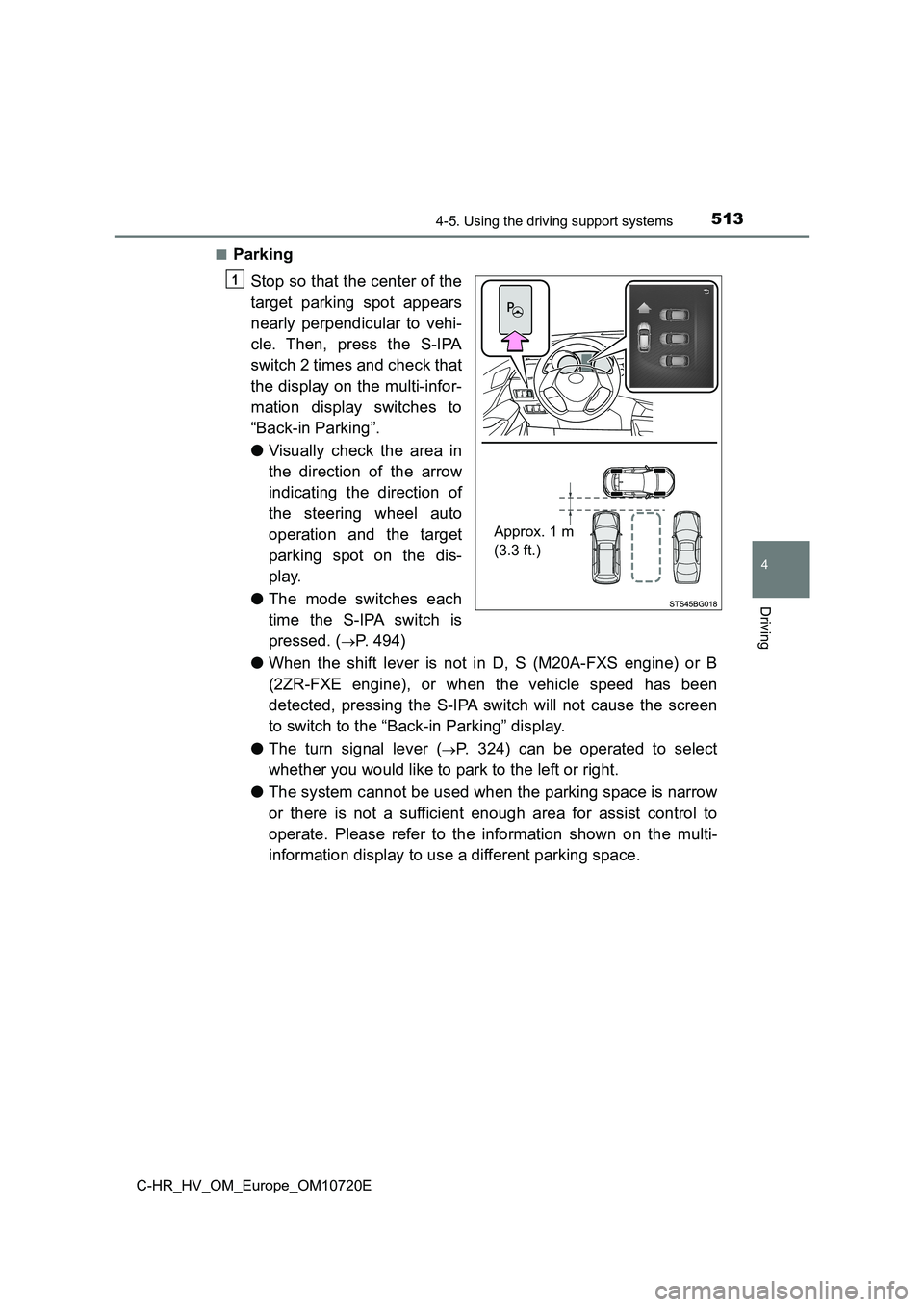 TOYOTA C-HR 2022 Owners Manual 5134-5. Using the driving support systems
4
Driving
C-HR_HV_OM_Europe_OM10720E
■Parking
Stop so that the center of the
target parking spot appears
nearly perpendicular to vehi-
cle. Then TOYOTA C-HR 2022 Owners Manual 5134-5. Using the driving support systems
4
Driving
C-HR_HV_OM_Europe_OM10720E
■Parking
Stop so that the center of the
target parking spot appears
nearly perpendicular to vehi-
cle. Then