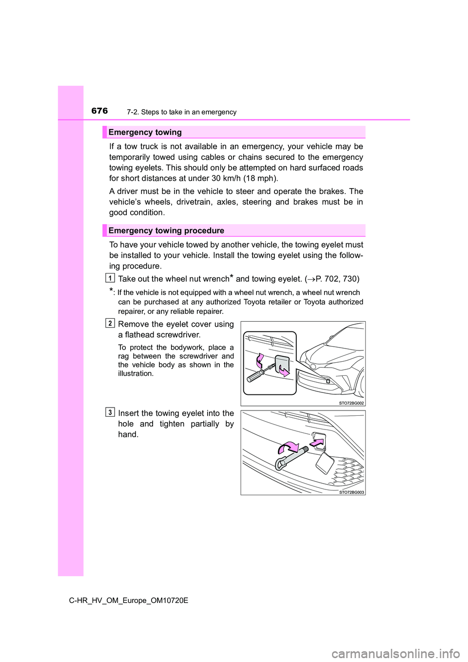 TOYOTA C-HR 2022 Owners Manual 6767-2. Steps to take in an emergency
C-HR_HV_OM_Europe_OM10720E
If a tow truck is not available in an emergency, your vehicle may be
temporarily towed using cables or chains secur TOYOTA C-HR 2022 Owners Manual 6767-2. Steps to take in an emergency
C-HR_HV_OM_Europe_OM10720E
If a tow truck is not available in an emergency, your vehicle may be
temporarily towed using cables or chains secur