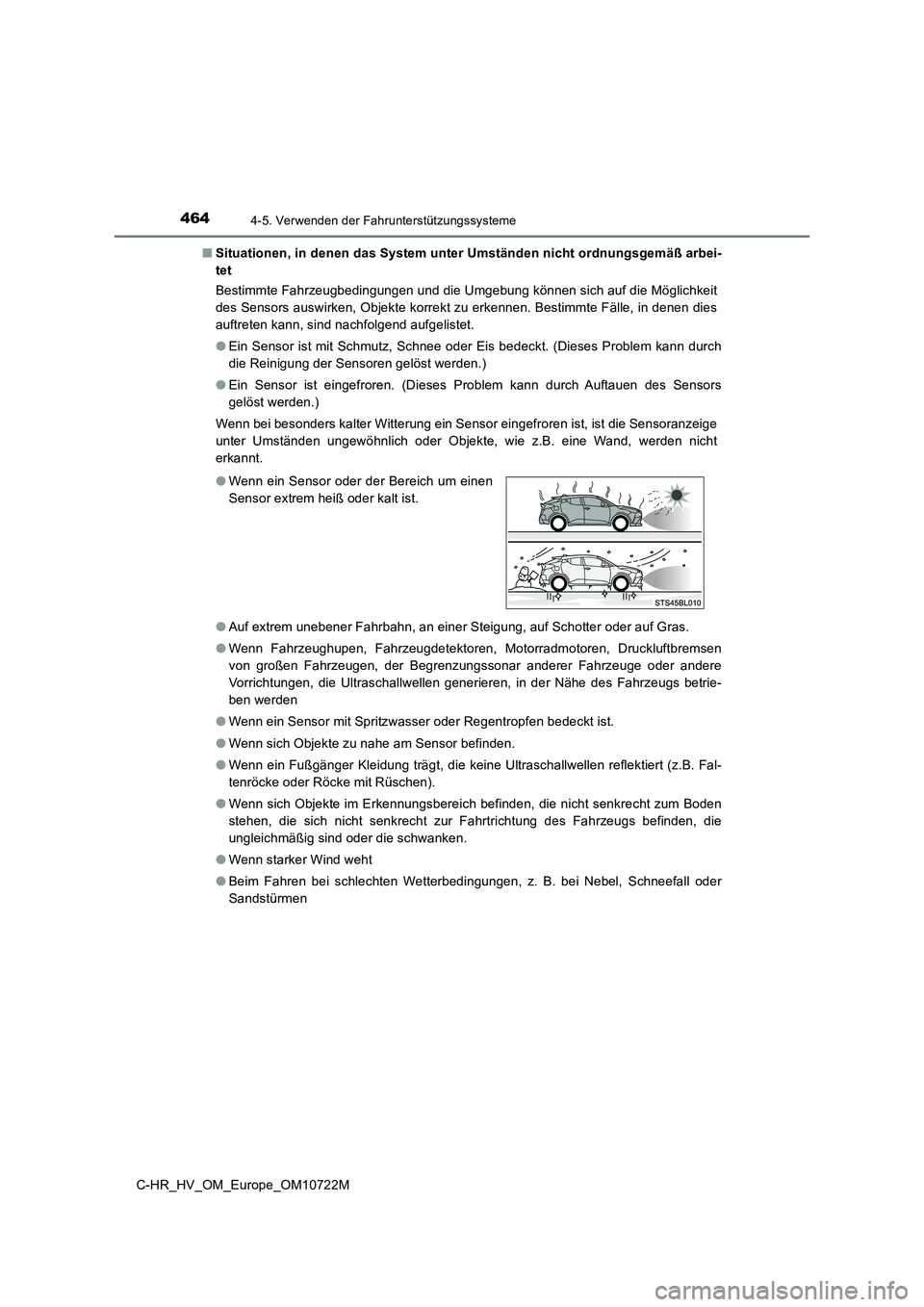 TOYOTA C-HR 2022 Betriebsanleitungen (in German) 4644-5. Verwenden der Fahrunterstützungssysteme
C-HR_HV_OM_Europe_OM10722M
■ Situationen, in denen das System unter Umständen nicht ordnungsgemäß arbei-
tet
Bestimmte Fahrzeugbedingungen und TOYOTA C-HR 2022 Betriebsanleitungen (in German) 4644-5. Verwenden der Fahrunterstützungssysteme
C-HR_HV_OM_Europe_OM10722M
■ Situationen, in denen das System unter Umständen nicht ordnungsgemäß arbei-
tet
Bestimmte Fahrzeugbedingungen und