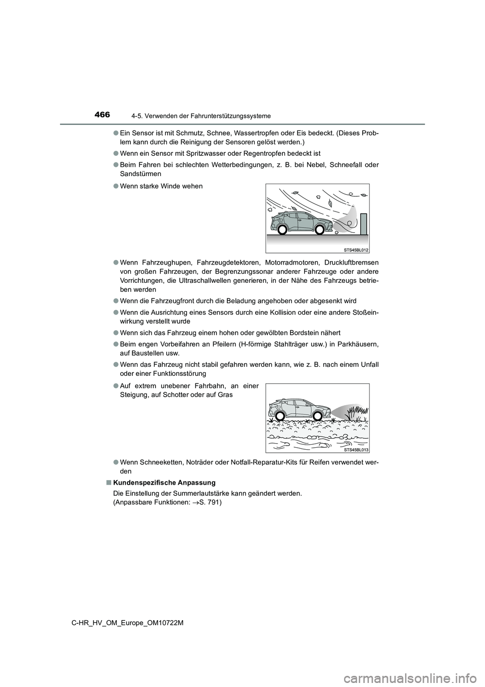 TOYOTA C-HR 2022 Betriebsanleitungen (in German) 4664-5. Verwenden der Fahrunterstützungssysteme
C-HR_HV_OM_Europe_OM10722M
● Ein Sensor ist mit Schmutz, Schnee, Wassertropfen oder Eis bedeckt. (Dieses Prob-
lem kann durch die Reinigung der Sen TOYOTA C-HR 2022 Betriebsanleitungen (in German) 4664-5. Verwenden der Fahrunterstützungssysteme
C-HR_HV_OM_Europe_OM10722M
● Ein Sensor ist mit Schmutz, Schnee, Wassertropfen oder Eis bedeckt. (Dieses Prob-
lem kann durch die Reinigung der Sen