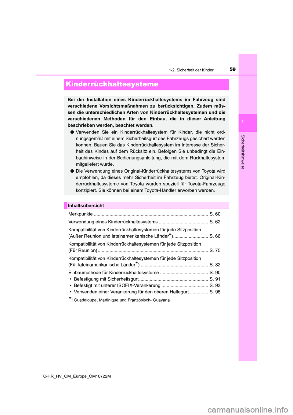 TOYOTA C-HR 2022  Betriebsanleitungen (in German) 591-2. Sicherheit der Kinder
1
Sicherheitshinweise
C-HR_HV_OM_Europe_OM10722M
Kinderrückhaltesysteme
Merkpunkte .......................................................................................
