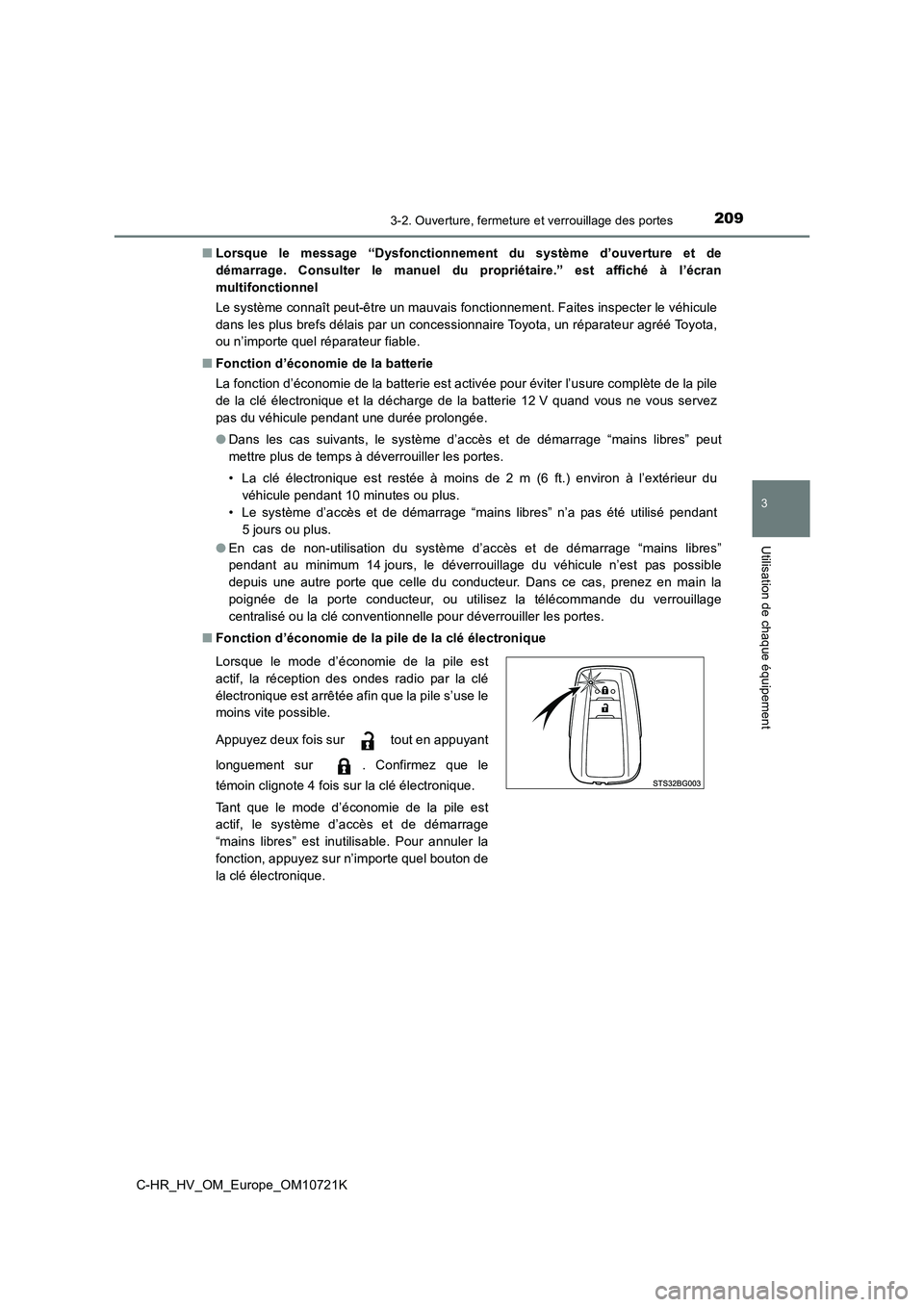 TOYOTA C-HR 2022 Notices Demploi (in French) 2093-2. Ouverture, fermeture et verrouillage des portes
3
Utilisation de chaque équipement
C-HR_HV_OM_Europe_OM10721K
■ Lorsque le message “Dysfonctionnement du système d’ouverture et TOYOTA C-HR 2022 Notices Demploi (in French) 2093-2. Ouverture, fermeture et verrouillage des portes
3
Utilisation de chaque équipement
C-HR_HV_OM_Europe_OM10721K
■ Lorsque le message “Dysfonctionnement du système d’ouverture et