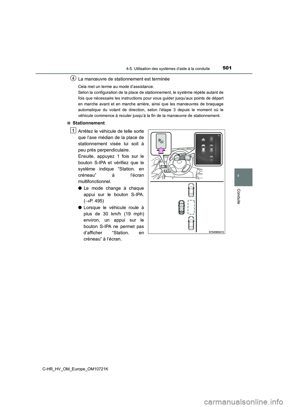 TOYOTA C-HR 2022  Notices Demploi (in French) 5014-5. Utilisation des systèmes d’aide à la conduite
4
Conduite
C-HR_HV_OM_Europe_OM10721K
La manœuvre de stationnement est terminée
Cela met un terme au mode d’assistance. 
Selon la configur