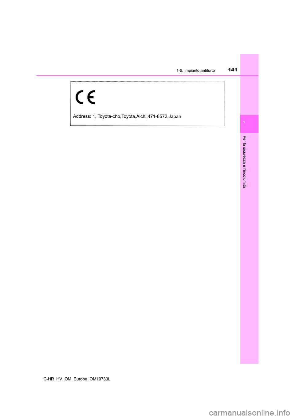 TOYOTA C-HR 2022  Manuale duso (in Italian) 1411-5. Impianto antifurto
1
Per la sicurezza e l’incolumità
C-HR_HV_OM_Europe_OM10733L 