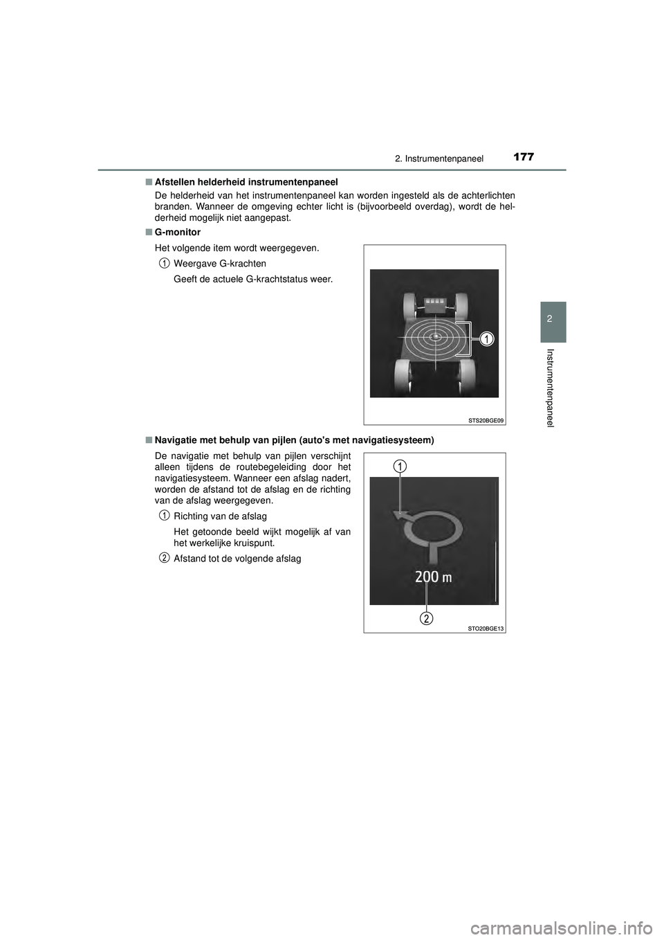 TOYOTA C-HR 2022 Instructieboekje (in Dutch) 1772. Instrumentenpaneel
2
Instrumentenpaneel
C-HR_HV_OM_Europe_OM10720E■
Afstellen helderheid instrumentenpaneel
De helderheid van het instrumentenpaneel kan worden ingesteld als de achterlichten
b TOYOTA C-HR 2022 Instructieboekje (in Dutch) 1772. Instrumentenpaneel
2
Instrumentenpaneel
C-HR_HV_OM_Europe_OM10720E■
Afstellen helderheid instrumentenpaneel
De helderheid van het instrumentenpaneel kan worden ingesteld als de achterlichten
b