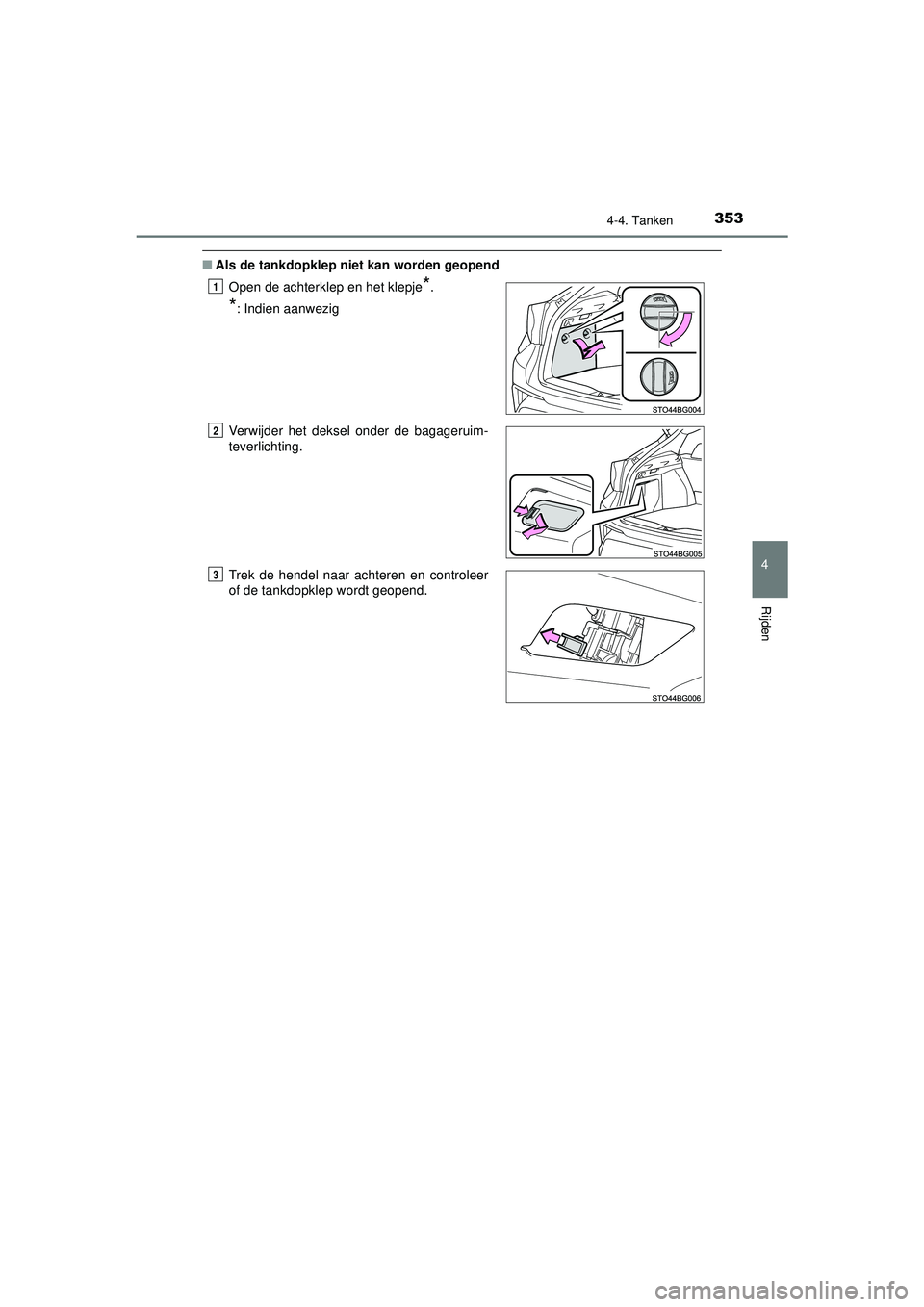 TOYOTA C-HR 2022 Instructieboekje (in Dutch) 3534-4. Tanken
4
Rijden
C-HR_HV_OM_Europe_OM10720E
■Als de tankdopklep niet kan worden geopend
Open de achterklep en het klepje
*.
*: Indien aanwezig
Verwijder het deksel onder de bagageruim-
teverl TOYOTA C-HR 2022 Instructieboekje (in Dutch) 3534-4. Tanken
4
Rijden
C-HR_HV_OM_Europe_OM10720E
■Als de tankdopklep niet kan worden geopend
Open de achterklep en het klepje
*.
*: Indien aanwezig
Verwijder het deksel onder de bagageruim-
teverl
