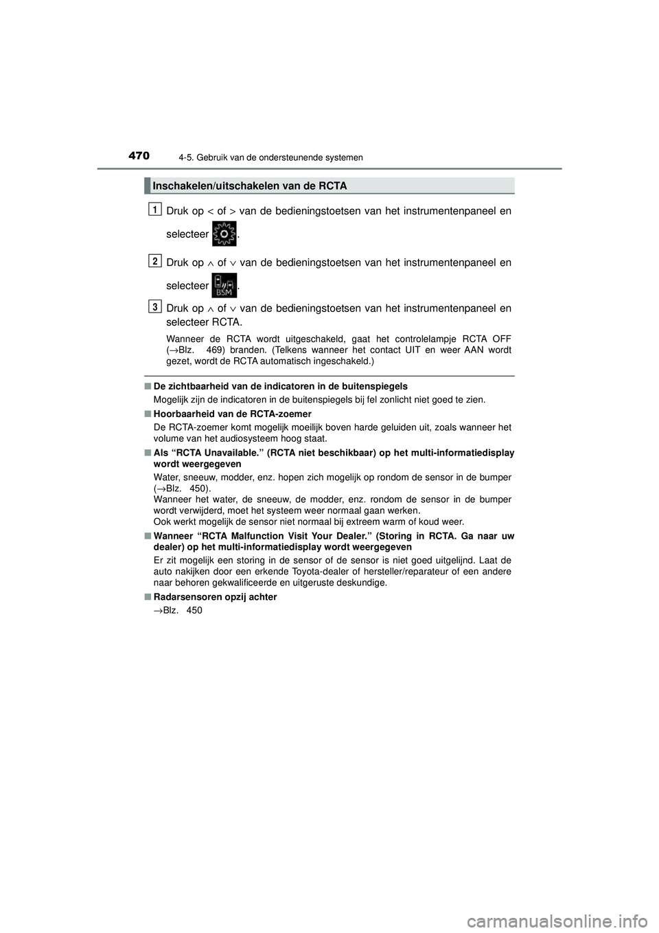 TOYOTA C-HR 2022 Instructieboekje (in Dutch) 4704-5. Gebruik van de ondersteunende systemen
C-HR_HV_OM_Europe_OM10720E
Druk op < of > van de bedieningstoetsen van het instrumentenpaneel en
selecteer .
Druk op ∧ of ∨ van de bedieningstoetse TOYOTA C-HR 2022 Instructieboekje (in Dutch) 4704-5. Gebruik van de ondersteunende systemen
C-HR_HV_OM_Europe_OM10720E
Druk op < of > van de bedieningstoetsen van het instrumentenpaneel en
selecteer .
Druk op ∧ of ∨ van de bedieningstoetse