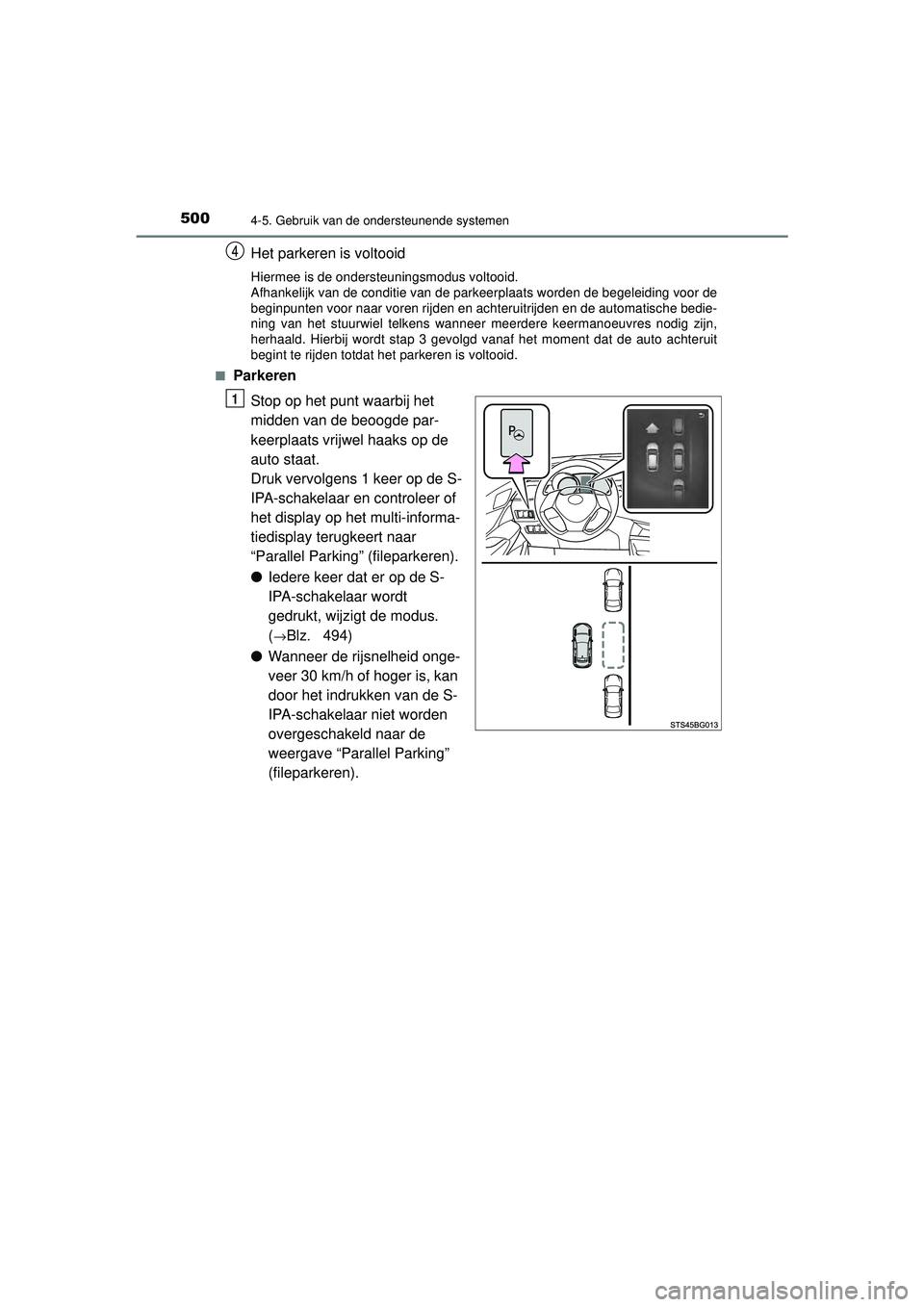 TOYOTA C-HR 2022 Instructieboekje (in Dutch) 5004-5. Gebruik van de ondersteunende systemen
C-HR_HV_OM_Europe_OM10720E
Het parkeren is voltooid
Hiermee is de ondersteuningsmodus voltooid.
Afhankelijk van de conditie van de parkeerplaats worden d TOYOTA C-HR 2022 Instructieboekje (in Dutch) 5004-5. Gebruik van de ondersteunende systemen
C-HR_HV_OM_Europe_OM10720E
Het parkeren is voltooid
Hiermee is de ondersteuningsmodus voltooid.
Afhankelijk van de conditie van de parkeerplaats worden d