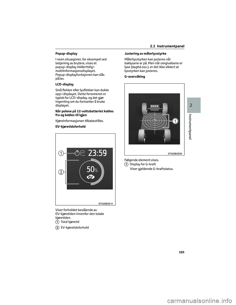 TOYOTA C-HR 2022 Instruksjoner for bruk (in Norwegian) Popup-display
I noen situasjoner, for eksempel ved
betjening av brytere, vises et
popup-display midlertidig i
multiinformasjonsdisplayet.
Popup-displayfunksjonen kan slås
på/av.
LCD-display
Små fle TOYOTA C-HR 2022 Instruksjoner for bruk (in Norwegian) Popup-display
I noen situasjoner, for eksempel ved
betjening av brytere, vises et
popup-display midlertidig i
multiinformasjonsdisplayet.
Popup-displayfunksjonen kan slås
på/av.
LCD-display
Små fle