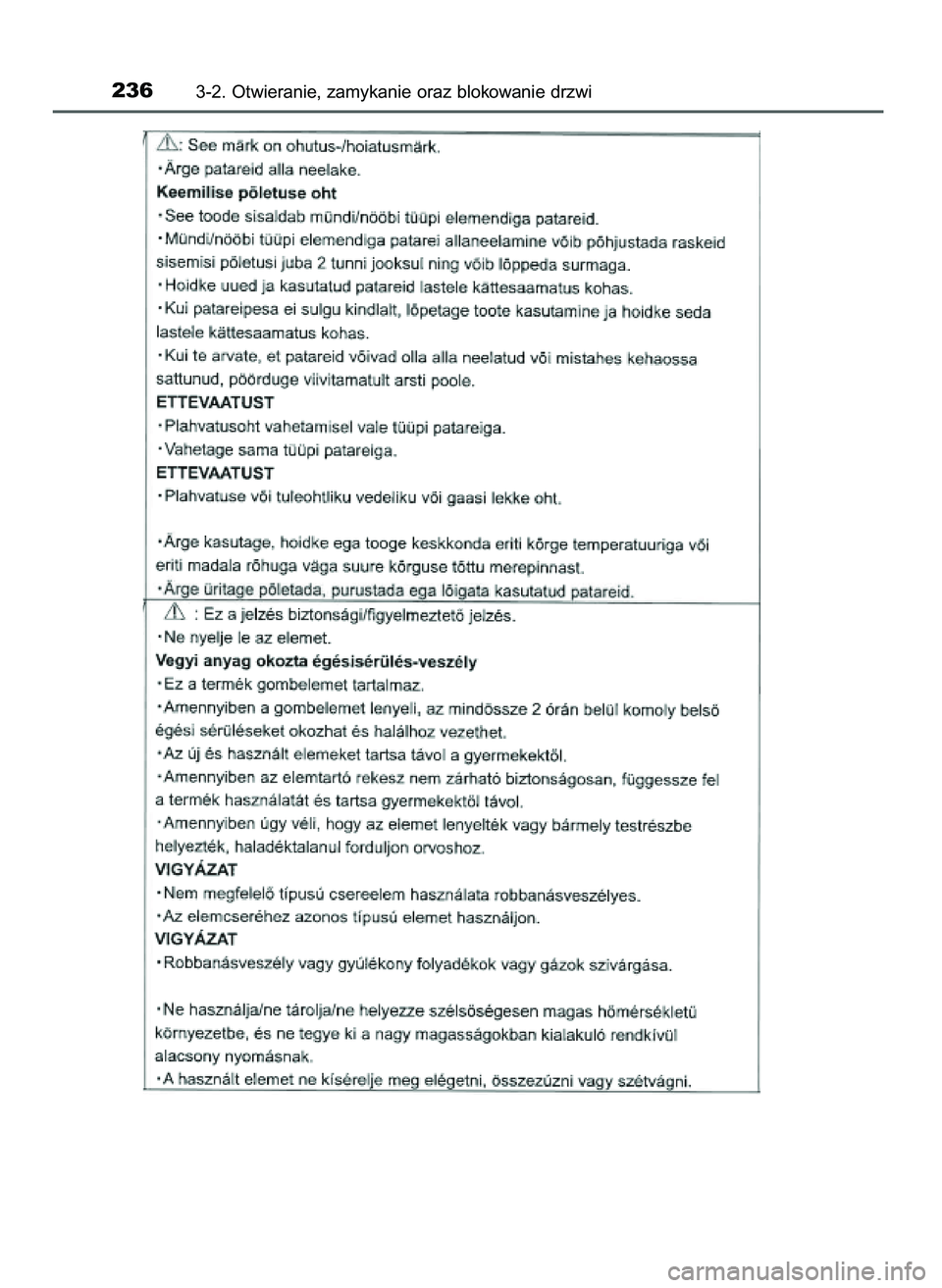 TOYOTA C-HR 2022 Instrukcja obsługi (in Polish) 2363-2. Otwieranie, zamykanie oraz blokowanie drzwi
9 C_HR HV OM10720E 16/3/22 2:50 Page 236 TOYOTA C-HR 2022 Instrukcja obsługi (in Polish) 2363-2. Otwieranie, zamykanie oraz blokowanie drzwi
9 C_HR HV OM10720E 16/3/22 2:50 Page 236