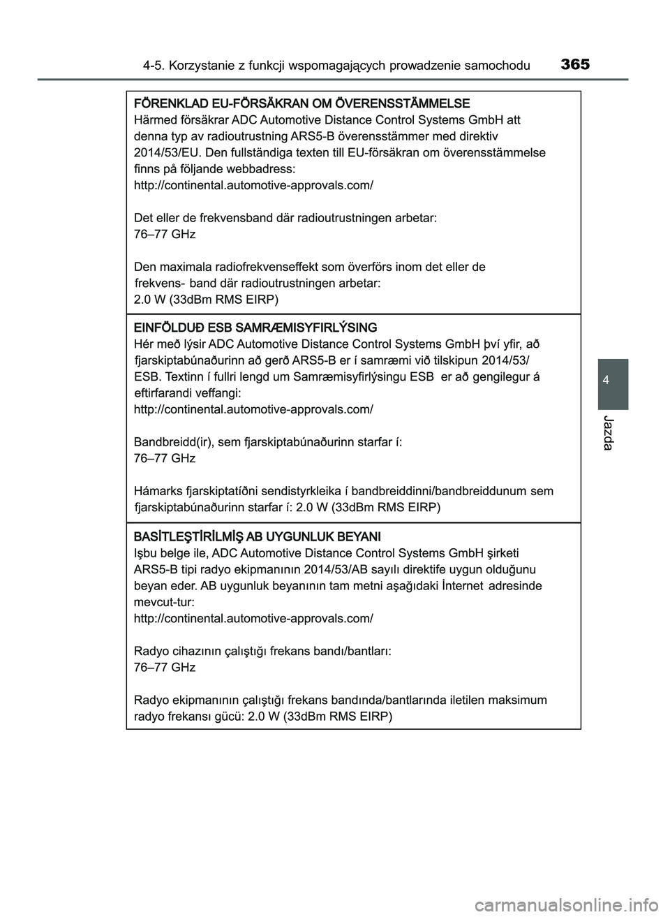 TOYOTA C-HR 2022  Instrukcja obsługi (in Polish) 4-5. Korzystanie z funkcji wspomagajàcych prowadzenie samochodu365
4
Jazda
9 C_HR HV OM10720E  16/3/22  2:51  Page 365 