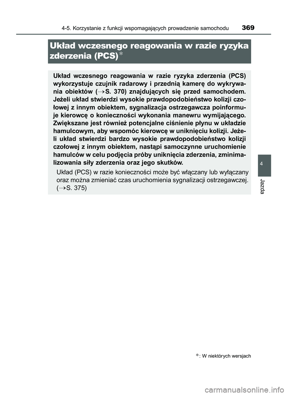 TOYOTA C-HR 2022  Instrukcja obsługi (in Polish) 4-5. Korzystanie z funkcji wspomagajàcych prowadzenie samochodu369
4
Jazda
Uk∏ad wczesnego reagowania w razie r yzyka
zderzenia (PCS)
✻
Uk∏ad  wczesnego  reagowania  w razie  ryzyka  zderzenia 