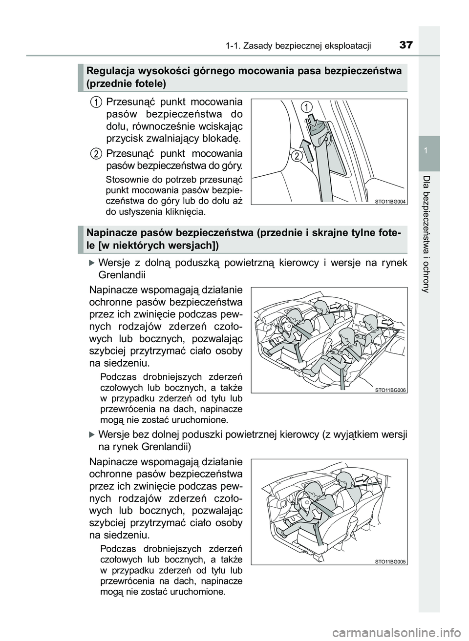 TOYOTA C-HR 2022  Instrukcja obsługi (in Polish) Przesunàç  punkt  mocowania
pasów  bezpieczeƒstwa  do
do∏u,  równoczeÊnie  wciskajàc
przycisk zwalniajàcy blokad´.
Przesunàç  punkt  mocowania
pasów bezpieczeƒstwa do góry.
Stosownie  