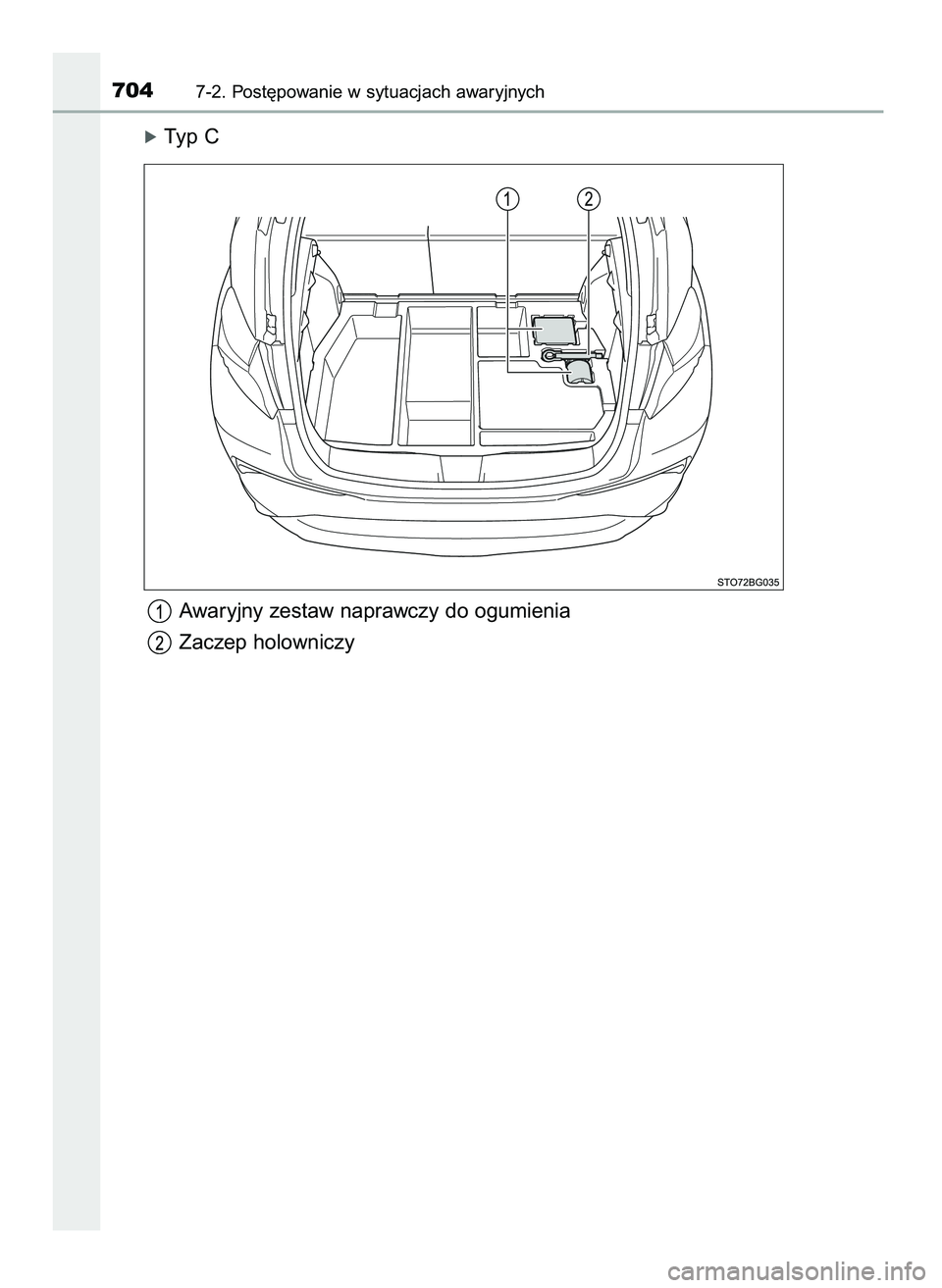 TOYOTA C-HR 2022  Instrukcja obsługi (in Polish) óTyp C
Awaryjny zestaw naprawczy do ogumienia
Zaczep holowniczy
7047-2. Post´powanie w sytuacjach awaryjnych
9 C_HR HV OM10720E  16/3/22  2:52  Page 704 