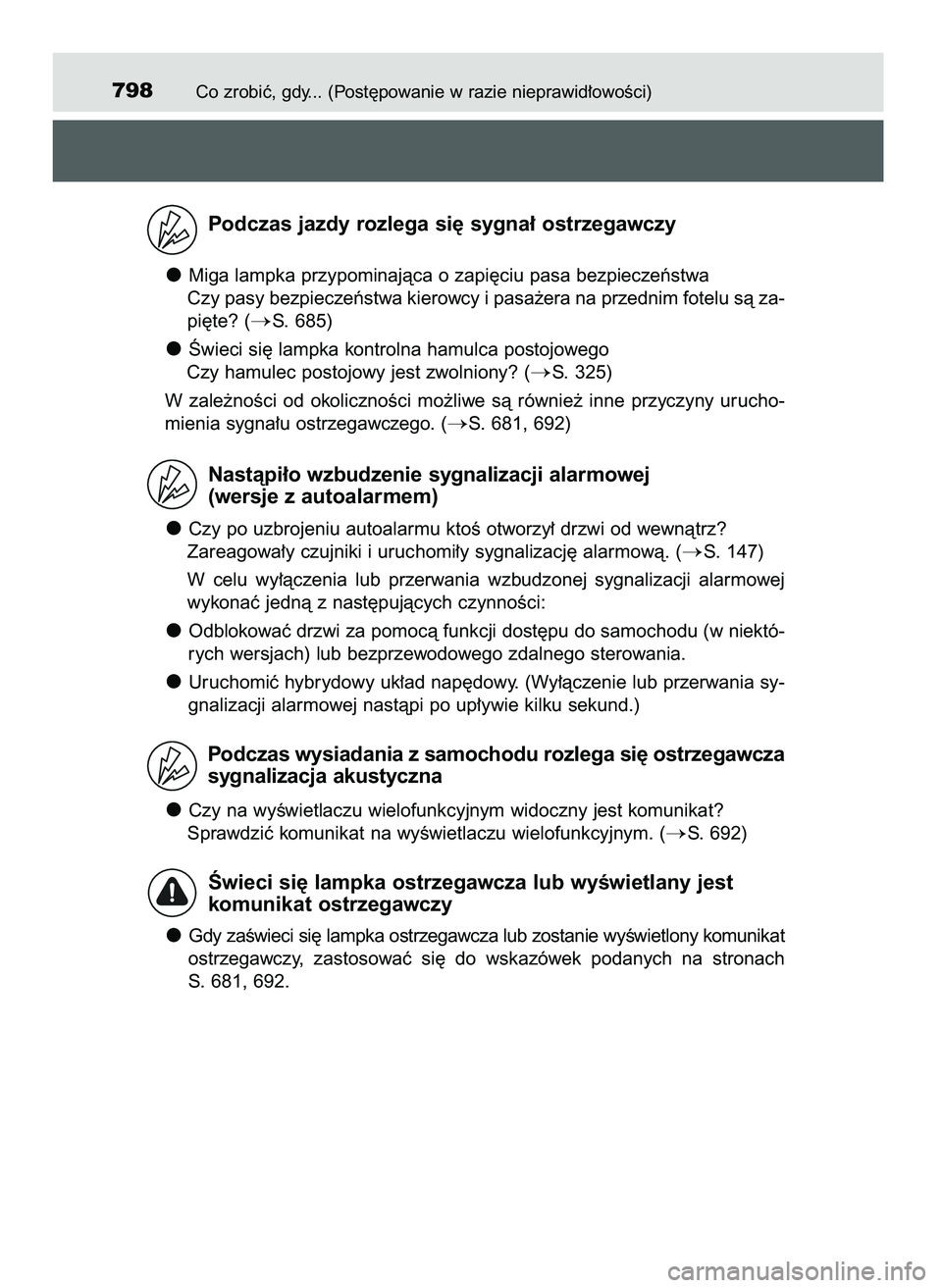 TOYOTA C-HR 2022  Instrukcja obsługi (in Polish) Co zrobiç, gdy... (Post´powanie w razie nieprawid∏owoÊci)798
Podczas jazdy rozlega si´ sygna∏ ostrzegawczy
Miga lampka przypominajàca o zapi´ciu pasa bezpieczeƒstwa
Czy pasy bezpieczeƒstwa