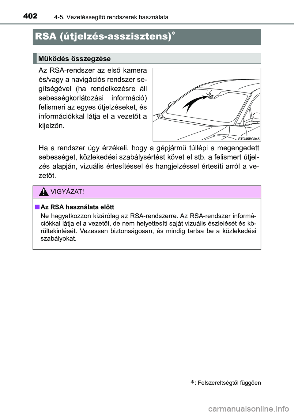 TOYOTA C-HR 2022 Kezelési útmutató (in Hungarian) 4024-5. Vezetéssegítő rendszerek használata
RSA (útjelzés-asszisztens)∗
Az RSA-rendszer az első kamera
és/vagy a navigációs rendszer se-
gítségével (ha rendelkezésre áll
sebess TOYOTA C-HR 2022 Kezelési útmutató (in Hungarian) 4024-5. Vezetéssegítő rendszerek használata
RSA (útjelzés-asszisztens)∗
Az RSA-rendszer az első kamera
és/vagy a navigációs rendszer se-
gítségével (ha rendelkezésre áll
sebess