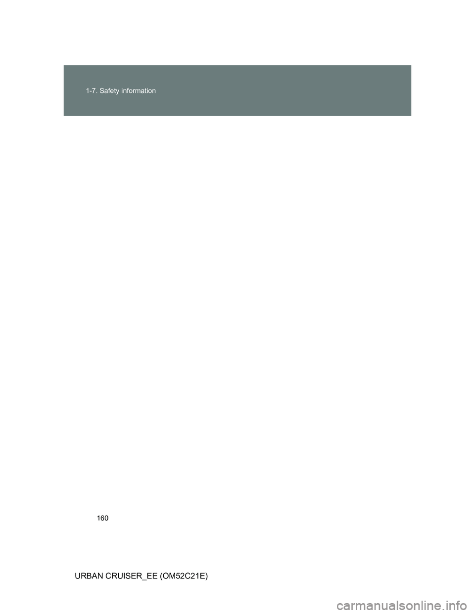 TOYOTA URBAN CRUISER 2012  Owners Manual 160 1-7. Safety information
URBAN CRUISER_EE (OM52C21E) 