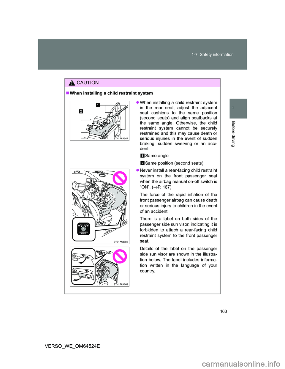 TOYOTA VERSO 2012  Owners Manual 163 1-7. Safety information
1
Before driving
VERSO_WE_OM64524E
CAUTION
When installing a child restraint system
When installing a child restraint system
in the rear seat, adjust the adjacent
sea