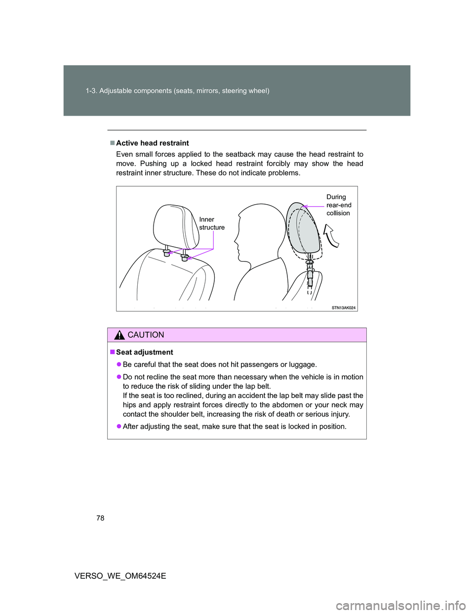 TOYOTA VERSO 2012 Manual PDF 78 1-3. Adjustable components (seats, mirrors, steering wheel)
VERSO_WE_OM64524E
Active head restraint
Even small forces applied to the seatback may cause the head restraint to
move. Pushing up a l TOYOTA VERSO 2012 Manual PDF 78 1-3. Adjustable components (seats, mirrors, steering wheel)
VERSO_WE_OM64524E
Active head restraint
Even small forces applied to the seatback may cause the head restraint to
move. Pushing up a l