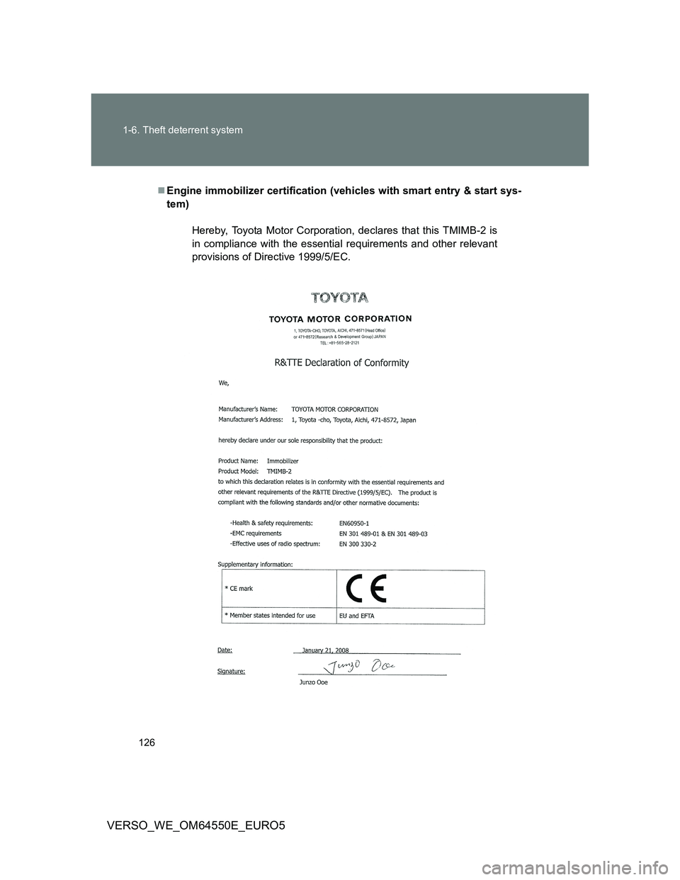 TOYOTA VERSO 2013  Owners Manual 126 1-6. Theft deterrent system
VERSO_WE_OM64550E_EURO5
Engine immobilizer certification (vehicles with smart entry & start sys-
tem)
Hereby, Toyota Motor Corporation, declares that this TMIMB-2 is