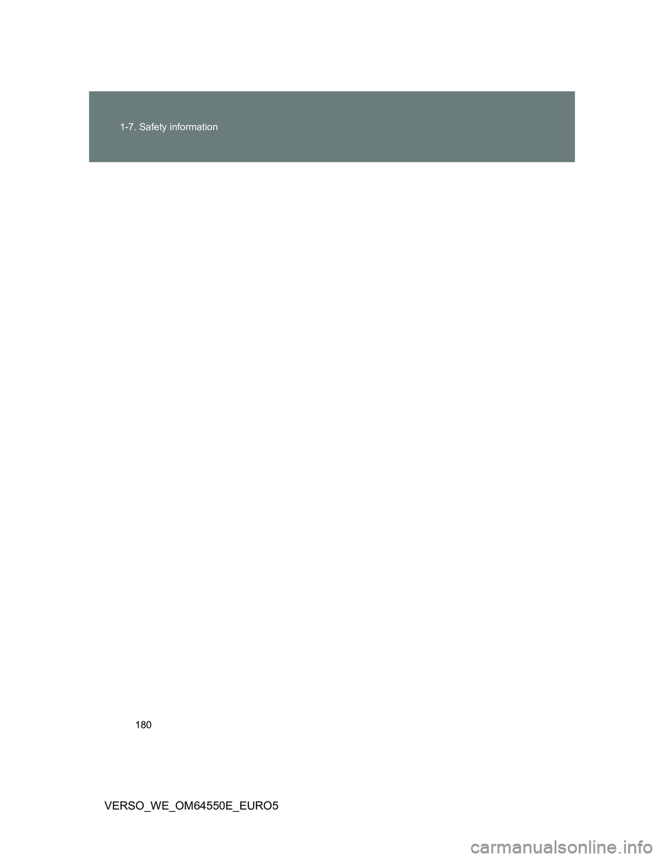 TOYOTA VERSO 2013 Owners Manual 180 1-7. Safety information
VERSO_WE_OM64550E_EURO5 TOYOTA VERSO 2013 Owners Manual 180 1-7. Safety information
VERSO_WE_OM64550E_EURO5