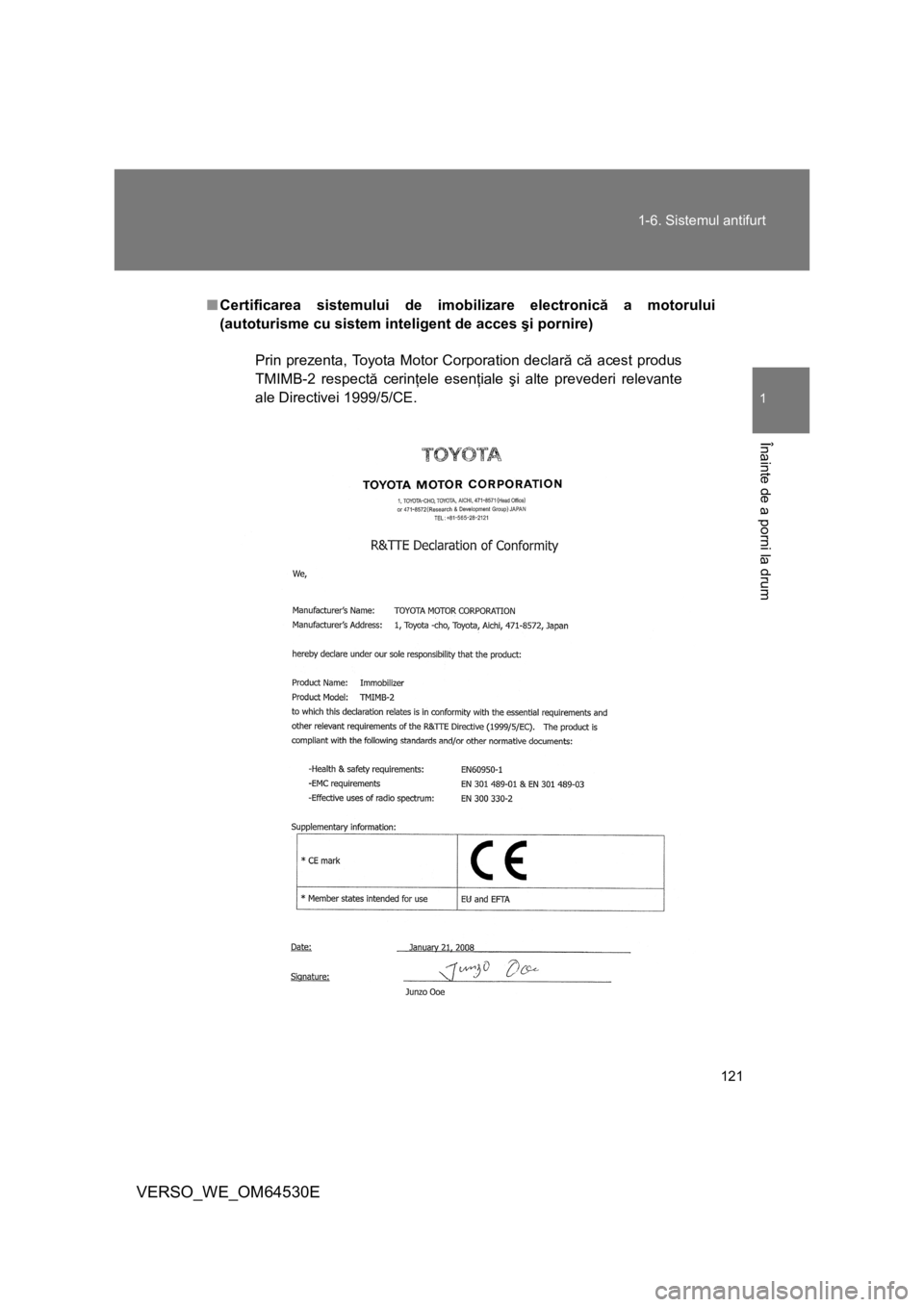 TOYOTA VERSO 2013  Manual de utilizare (in Romanian) 121 1-6. Sistemul antifurt
1
Înainte de a porni la drum
VERSO_WE_OM64530E
■Certificarea sistemului de imobilizare electronică a motorului
(autoturisme cu sistem inteligent de acces şi pornire)
Pr
