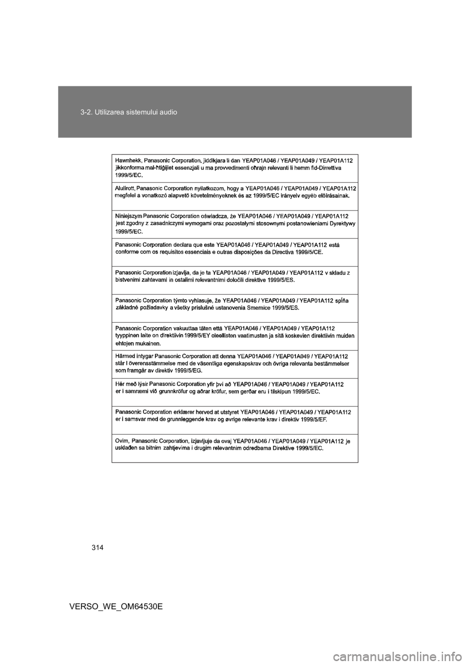 TOYOTA VERSO 2013  Manual de utilizare (in Romanian) 314 3-2. Utilizarea sistemului audio
VERSO_WE_OM64530E 