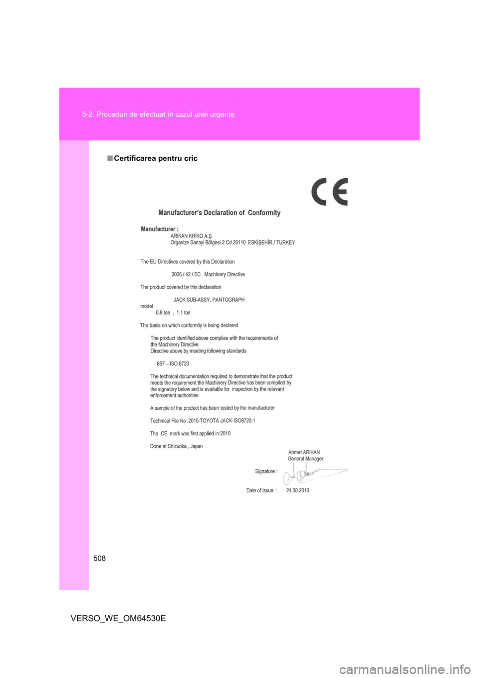 TOYOTA VERSO 2013 Manual de utilizare (in Romanian) 508 5-2. Proceduri de efectuat în cazul unei urgenţe
VERSO_WE_OM64530E
■Certificarea pentru cric TOYOTA VERSO 2013 Manual de utilizare (in Romanian) 508 5-2. Proceduri de efectuat în cazul unei urgenţe
VERSO_WE_OM64530E
■Certificarea pentru cric