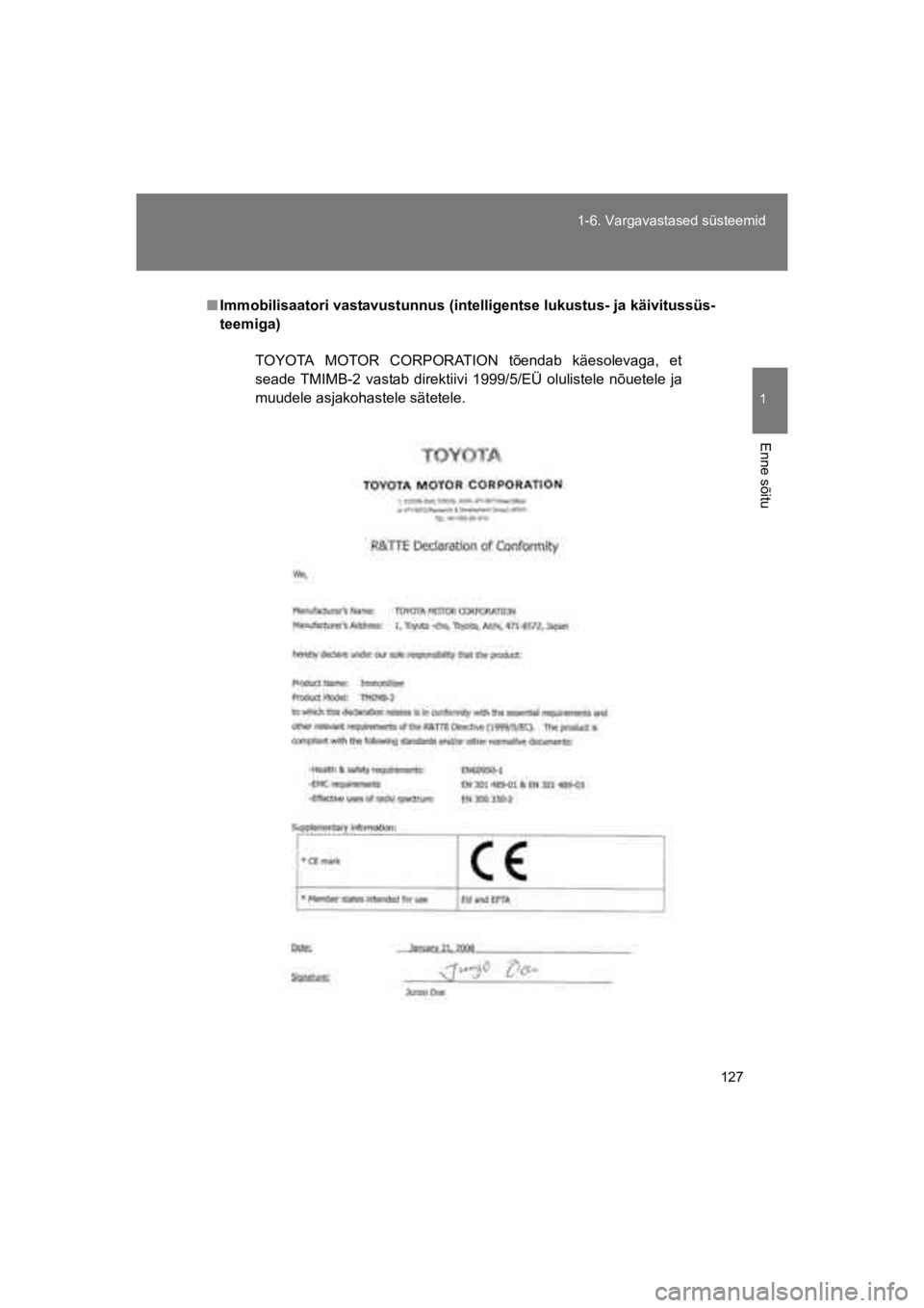 TOYOTA VERSO 2015  Kasutusjuhend (in Estonian) 127
1-6. Vargavastased süsteemid
1
Enne sõitu
VERSO(BMW)_WE_OM64558E
"Immobilisaatori vastavustunnus (intelligentse lukustus- ja käivitussüs-
teemiga)
TOYOTA  MOTOR  CORPORATION  tõendab  käesol