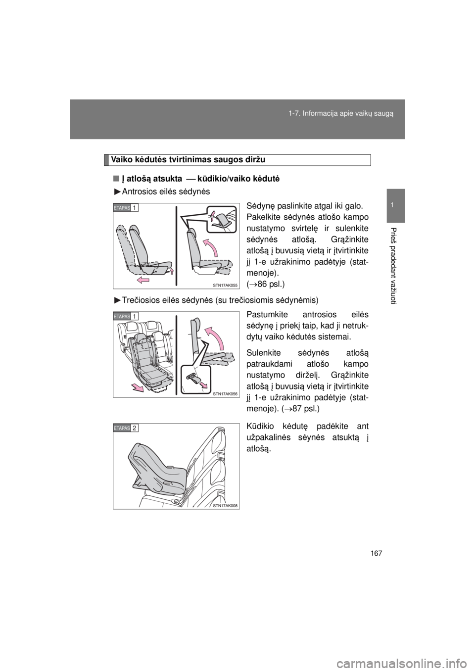 TOYOTA VERSO 2015 Eksploatavimo vadovas (in Lithuanian)
167
1-7. Informacija apie vaik
ų saug ą
1
Prieš pradedant važiuoti
VERSO(BMW)_WE_OM64558E
Va i k o k ėdut ės tvirtinimas saugos diržu
■ Į atloš ą atsukta ⎯ kūdikio/vaiko k ėdut ė
TOYOTA VERSO 2015 Eksploatavimo vadovas (in Lithuanian)
167
1-7. Informacija apie vaik
ų saug ą
1
Prieš pradedant važiuoti
VERSO(BMW)_WE_OM64558E
Va i k o k ėdut ės tvirtinimas saugos diržu
■ Į atloš ą atsukta ⎯ kūdikio/vaiko k ėdut ė