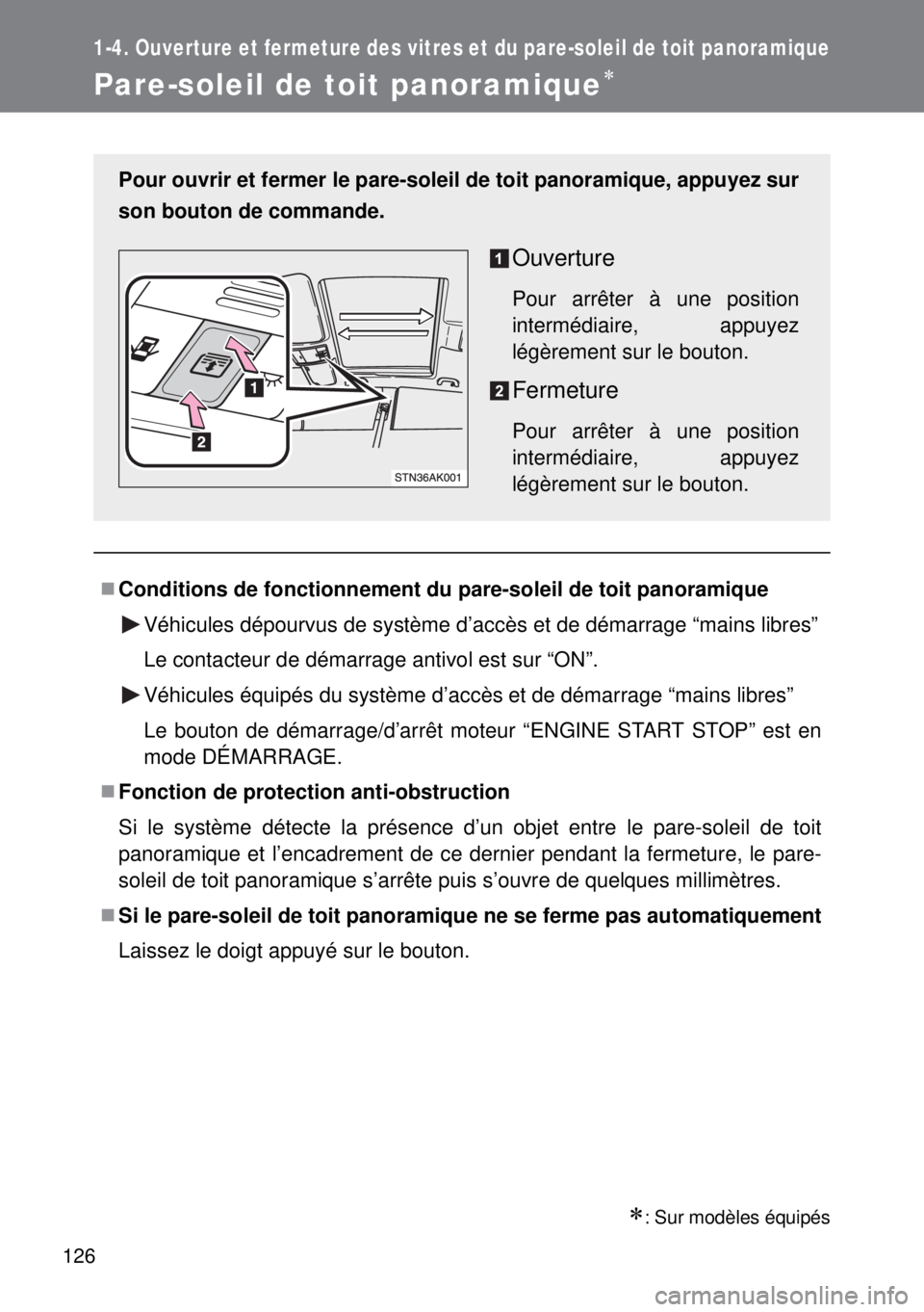 TOYOTA VERSO 2015 Notices Demploi (in French) 126
1-4. Ouverture et fermeture des vitres et du pare-soleil de toit panoramique
Pare-soleil de toit panoramique
: Sur modèles équipés
Conditions de fonctionnement du pare-soleil de toit p TOYOTA VERSO 2015 Notices Demploi (in French) 126
1-4. Ouverture et fermeture des vitres et du pare-soleil de toit panoramique
Pare-soleil de toit panoramique
: Sur modèles équipés
Conditions de fonctionnement du pare-soleil de toit p