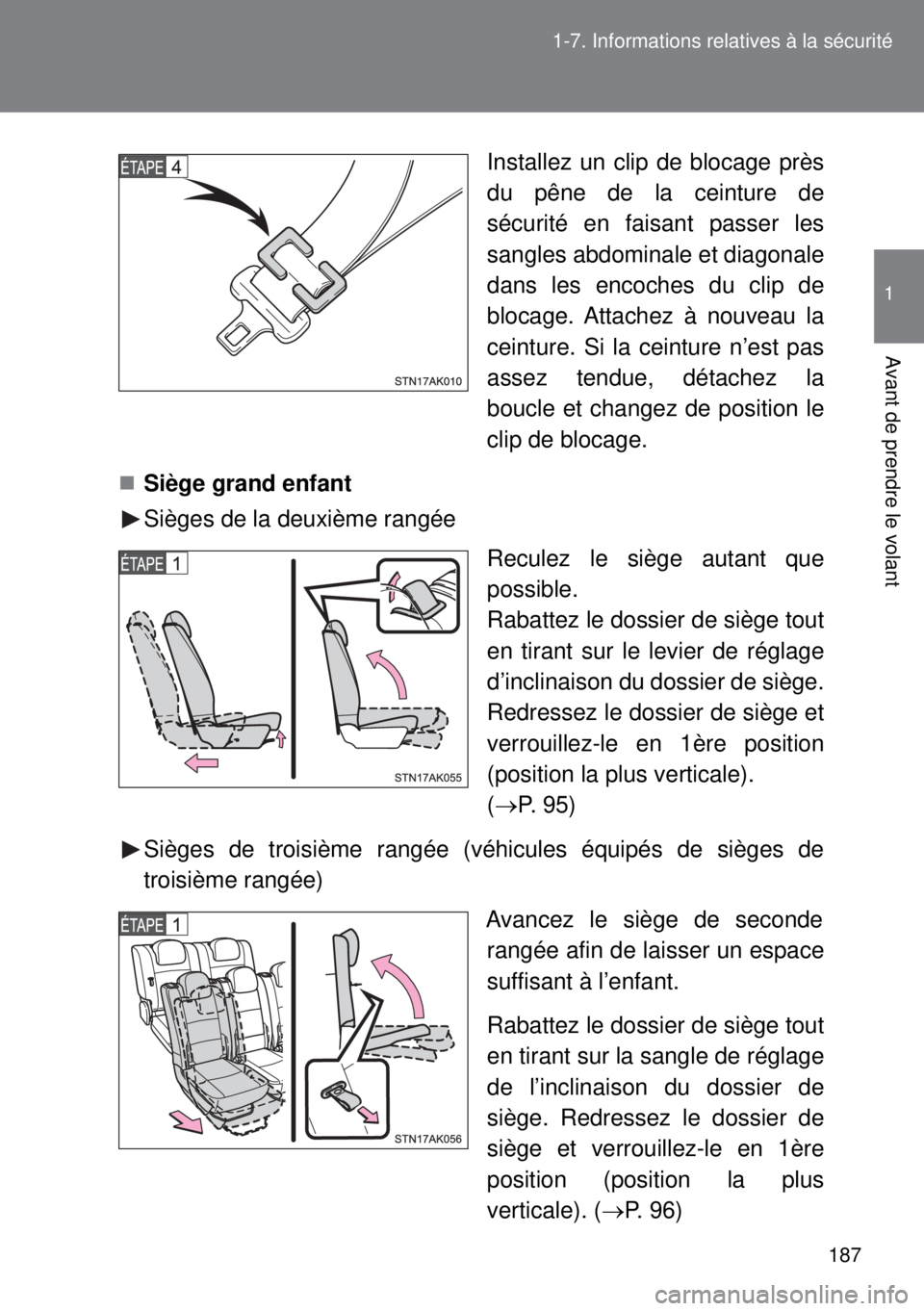 TOYOTA VERSO 2015 Notices Demploi (in French) 187 1-7. Informations relatives à la sécurité
1
Avant de prendre le volant
Installez un clip de blocage près
du pêne de la ceinture de
sécurité en faisant passer les
sangles abdominale et diago TOYOTA VERSO 2015 Notices Demploi (in French) 187 1-7. Informations relatives à la sécurité
1
Avant de prendre le volant
Installez un clip de blocage près
du pêne de la ceinture de
sécurité en faisant passer les
sangles abdominale et diago