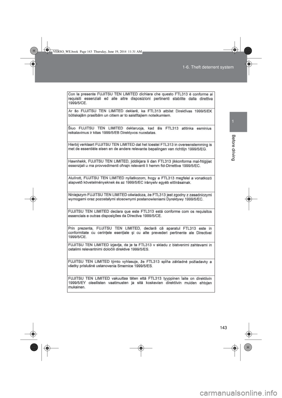TOYOTA VERSO 2015 Owners Manual 143 1-6. Theft deterrent system
1
Before driving
VERSO_WE.book Page 143 Thursday, June 19, 2014 11:31 AM TOYOTA VERSO 2015 Owners Manual 143 1-6. Theft deterrent system
1
Before driving
VERSO_WE.book Page 143 Thursday, June 19, 2014 11:31 AM