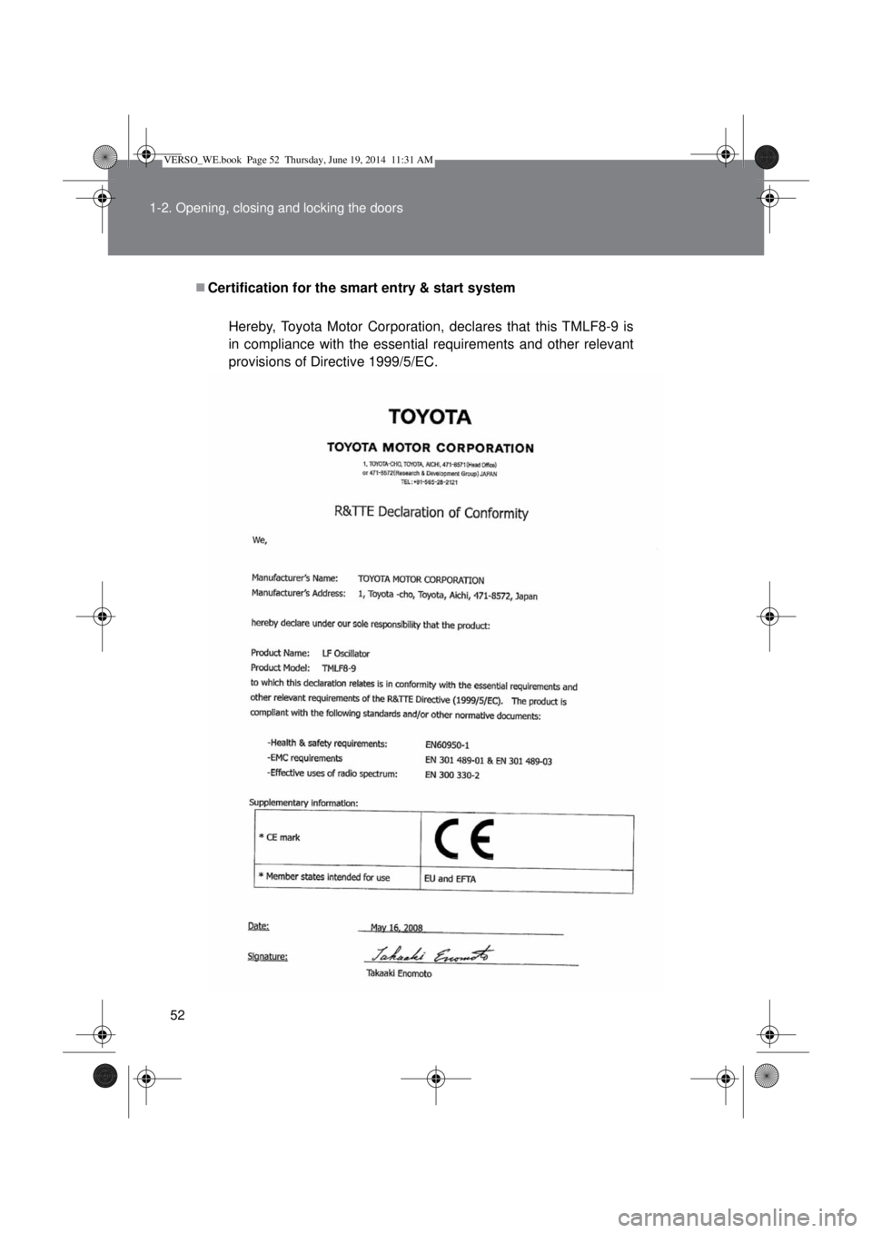 TOYOTA VERSO 2015 Workshop Manual 52 1-2. Opening, closing and locking the doors
Certification for the smart entry & start system
Hereby, Toyota Motor Corporation, declares that this TMLF8-9 is
in compliance with the essential requ