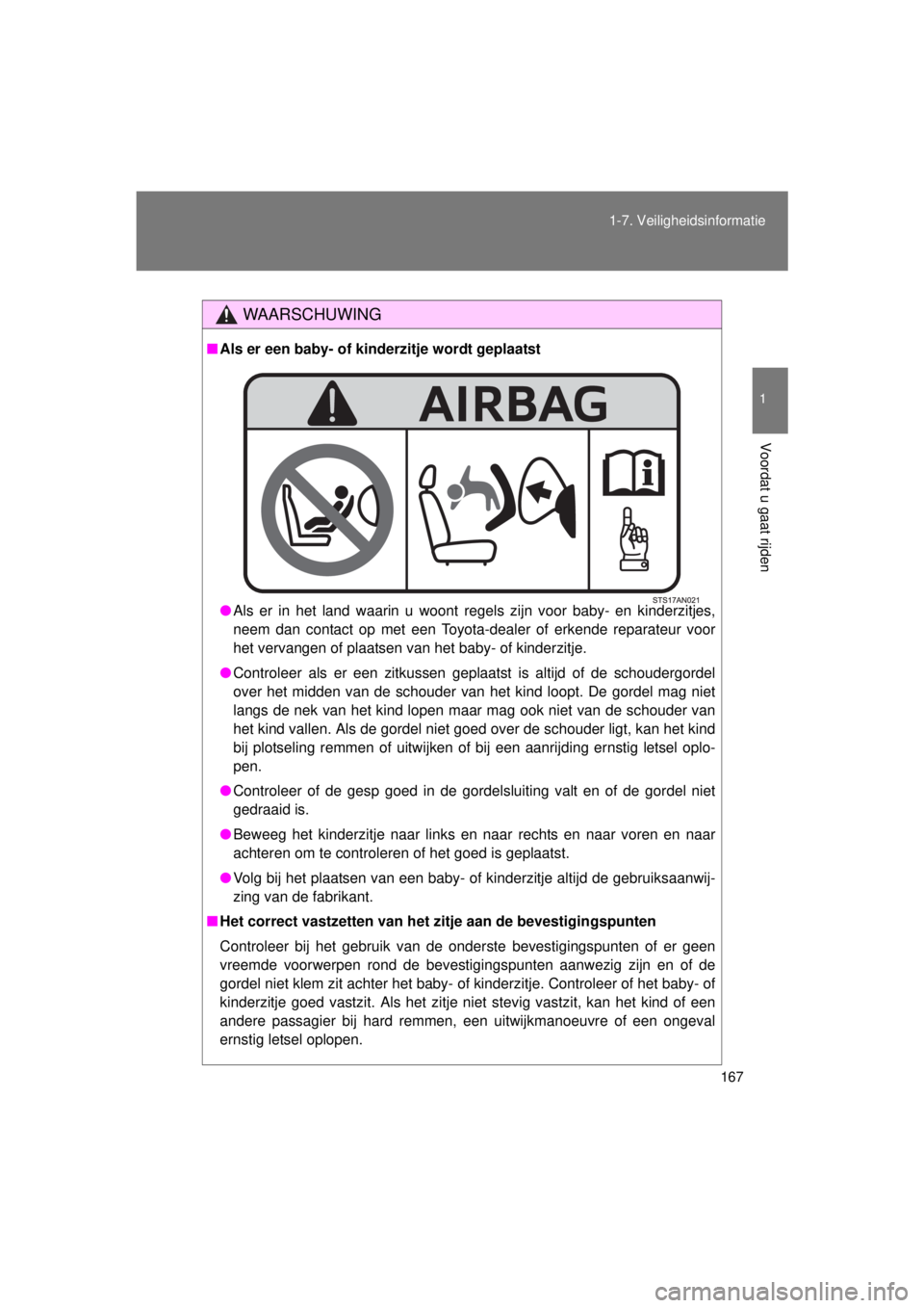 TOYOTA VERSO 2015 Instructieboekje (in Dutch) 167
1-7. Veiligheidsinformatie
1
Voordat u gaat rijden
VERSO(BMW)_WE_OM64558E
WAARSCHUWING
■
Als er een baby- of kinderzitje wordt geplaatst
● Als er in het land waarin u woont regels zijn voor ba TOYOTA VERSO 2015 Instructieboekje (in Dutch) 167
1-7. Veiligheidsinformatie
1
Voordat u gaat rijden
VERSO(BMW)_WE_OM64558E
WAARSCHUWING
■
Als er een baby- of kinderzitje wordt geplaatst
● Als er in het land waarin u woont regels zijn voor ba