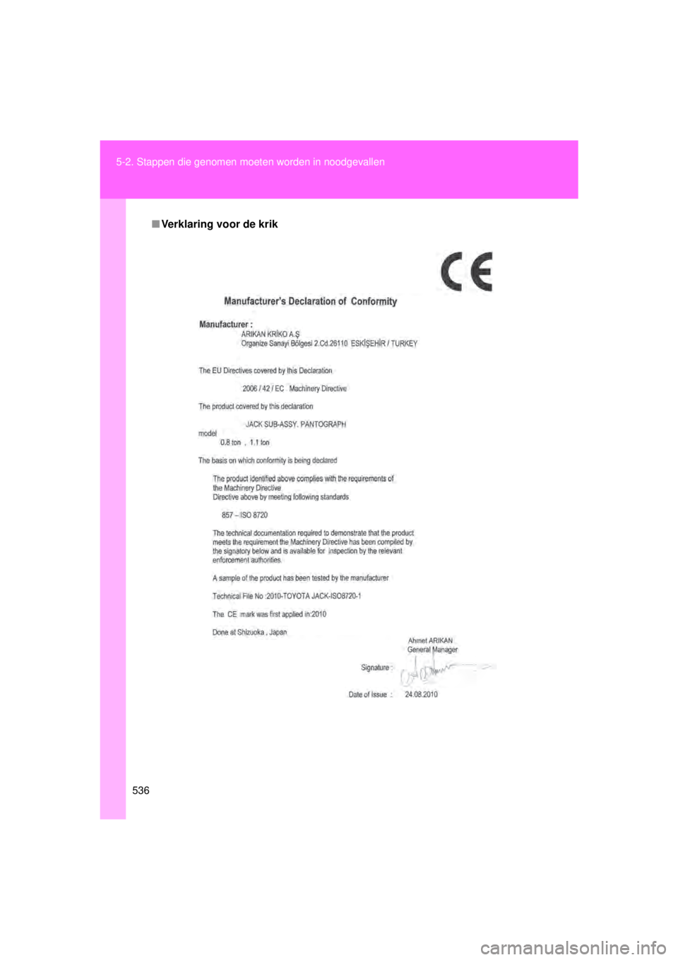 TOYOTA VERSO 2015 Instructieboekje (in Dutch) 536
5-2. Stappen die genomen moet
en worden in noodgevallen
VERSO(BMW)_WE_OM64558E
■Verklaring voor de krik
VERSO_WE.book Page 536 Tuesday, May 12, 2015 3:28 PM TOYOTA VERSO 2015 Instructieboekje (in Dutch) 536
5-2. Stappen die genomen moet
en worden in noodgevallen
VERSO(BMW)_WE_OM64558E
■Verklaring voor de krik
VERSO_WE.book Page 536 Tuesday, May 12, 2015 3:28 PM