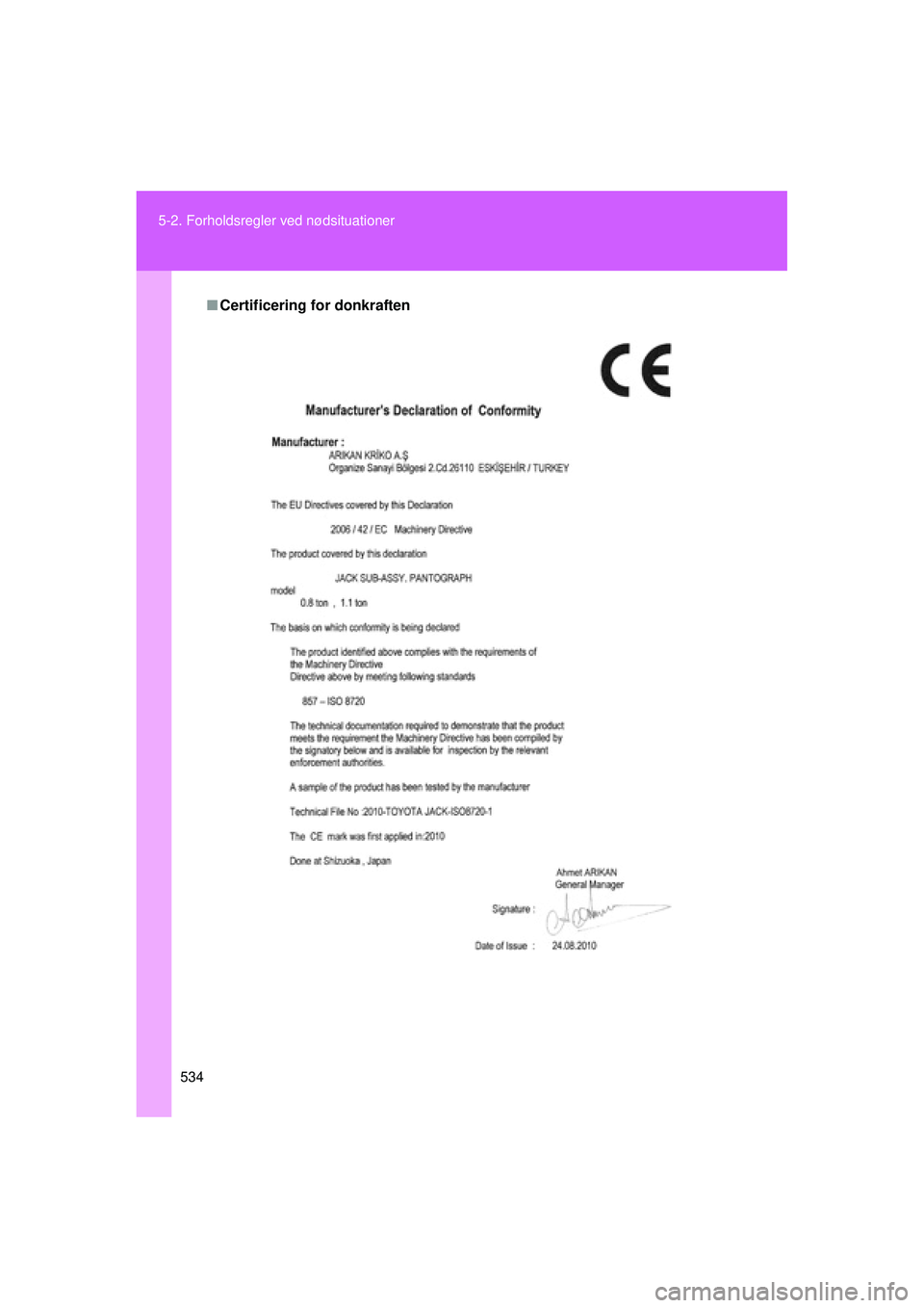 TOYOTA VERSO 2015 Brugsanvisning (in Danish) 534
5-2. Forholdsregler ved nødsituationer
OM64574DK
■
Certificering for donkraften
OM64574DK.book Page 534 Friday, February 20, 2015 2:31 PM TOYOTA VERSO 2015 Brugsanvisning (in Danish) 534
5-2. Forholdsregler ved nødsituationer
OM64574DK
■
Certificering for donkraften
OM64574DK.book Page 534 Friday, February 20, 2015 2:31 PM
