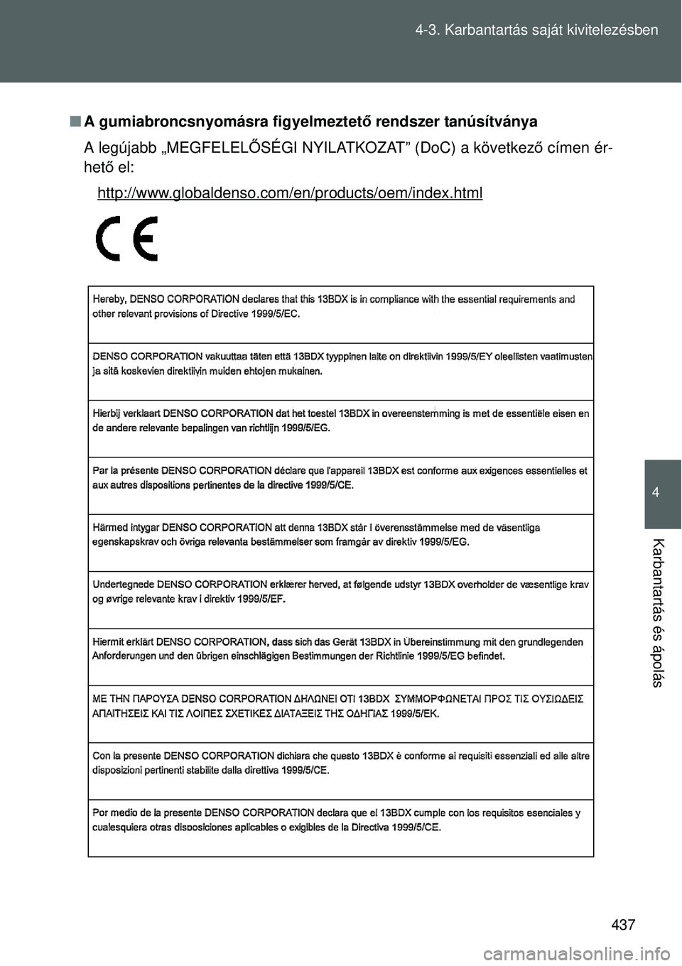 TOYOTA VERSO 2015  Kezelési útmutató (in Hungarian) 437
4-3. Karbantartás saját kivitelezésben
4
Karbantartás és ápolás

A gumiabroncsnyomásra figyelmeztet ő rendszer tanúsítványa
A legújabb „MEGFELEL ŐSÉGI NYILATKOZAT” (DoC) a k
