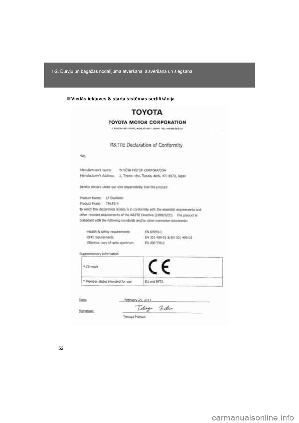 TOYOTA VERSO 2016  Lietošanas Instrukcija (in Latvian) 
52
1-2. Durvju un bagāžas nodalījuma atvēršana, aizvēršana un slēgšana
VERSO_LV_OM64590
■
Viedās iekļuves & starta sistēmas sertifikācija
VERSO_OM_Europe_OM64590LV.book  Page  52  Sund