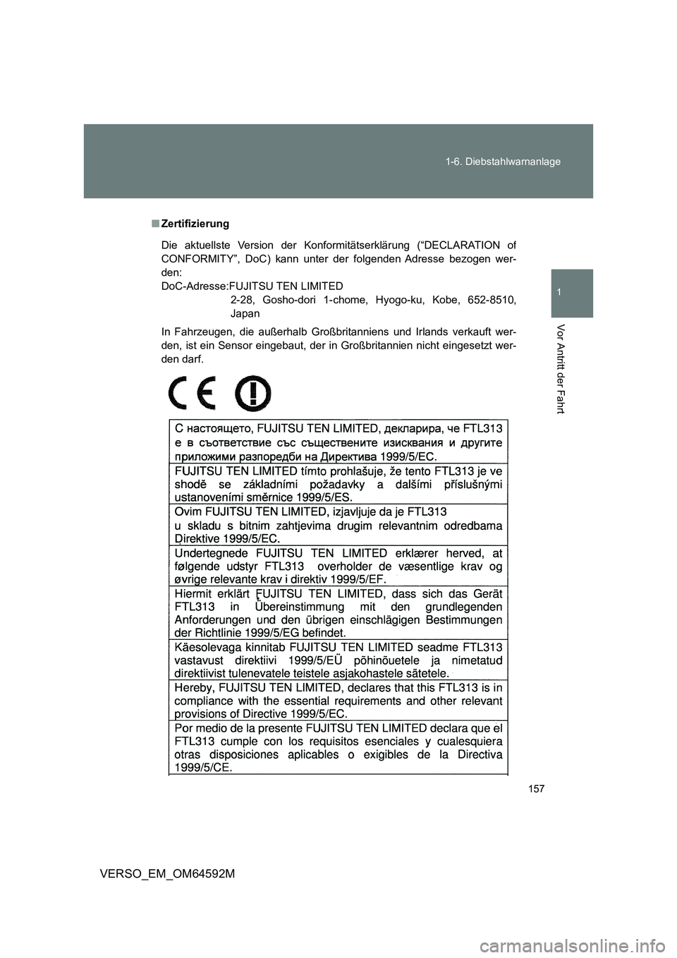 TOYOTA VERSO 2016  Betriebsanleitungen (in German) 157 
1-6. Diebstahlwarnanlage
1
Vor Antritt der Fahrt
VERSO_EM_OM64592M
■ Zertifizierung
Die aktuellste Version der Konformitätserklärung (“DECLARATION of 
CONFORMITY”, DoC) kann unter der fol