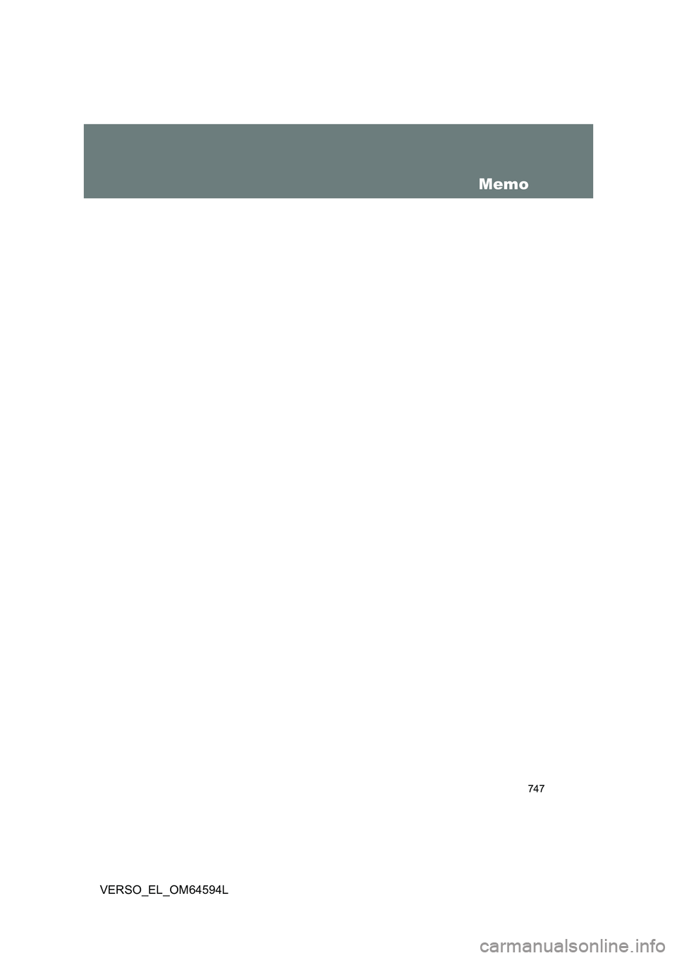 TOYOTA VERSO 2016 Manuale duso (in Italian) 747
VERSO_EL_OM64594L
Memo TOYOTA VERSO 2016 Manuale duso (in Italian) 747
VERSO_EL_OM64594L
Memo