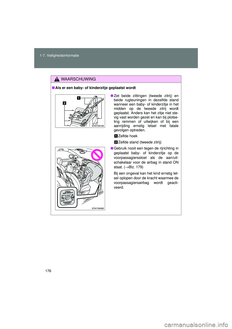 TOYOTA VERSO 2016 Instructieboekje (in Dutch) 176
1-7. Veiligheidsinformatie
VERSO_EE_OM64590E
WAARSCHUWING
■
Als er een baby- of kinderzitje geplaatst wordt
● Zet beide zittingen (tweede zitrij) en
beide rugleuningen in dezelfde stand
wannee TOYOTA VERSO 2016 Instructieboekje (in Dutch) 176
1-7. Veiligheidsinformatie
VERSO_EE_OM64590E
WAARSCHUWING
■
Als er een baby- of kinderzitje geplaatst wordt
● Zet beide zittingen (tweede zitrij) en
beide rugleuningen in dezelfde stand
wannee