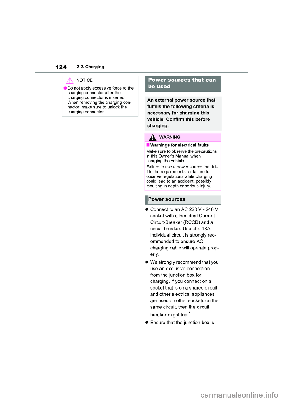 TOYOTA VERSO S 2011 Owners Manual 1242-2. Charging
Connect to an AC 220 V - 240 V
socket with a Residual Current
Circuit-Breaker (RCCB) and a
circuit breaker. Use of a 13A
individual circuit is strongly rec-
ommended to en TOYOTA VERSO S 2011 Owners Manual 1242-2. Charging
Connect to an AC 220 V - 240 V
socket with a Residual Current
Circuit-Breaker (RCCB) and a
circuit breaker. Use of a 13A
individual circuit is strongly rec-
ommended to en