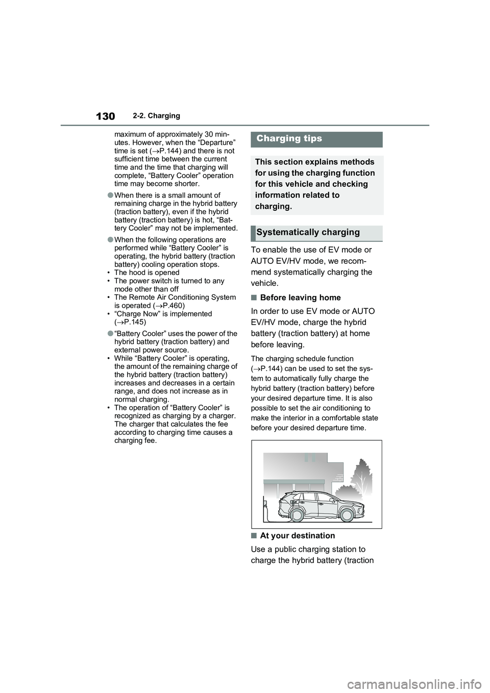 TOYOTA VERSO S 2011 Owners Manual 1302-2. Charging
maximum of approximately 30 min-
utes. However, when the “Departure”
time is set (P.144) and there is not
sufficient time between the current
time and the time that charging TOYOTA VERSO S 2011 Owners Manual 1302-2. Charging
maximum of approximately 30 min-
utes. However, when the “Departure”
time is set (P.144) and there is not
sufficient time between the current
time and the time that charging