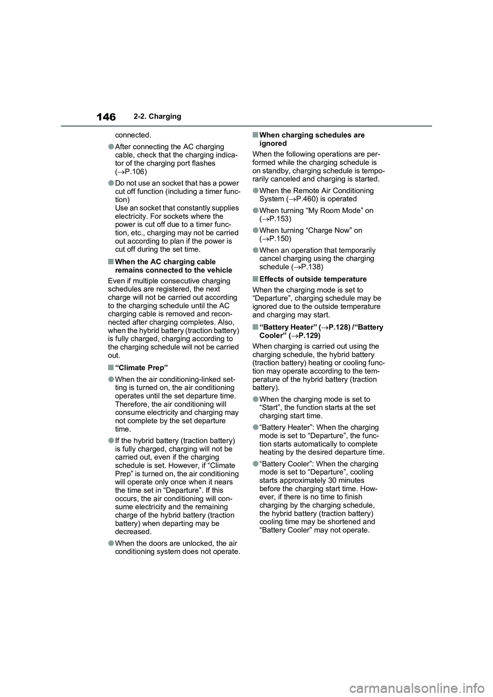 TOYOTA VERSO S 2011 Owners Manual 1462-2. Charging
connected.
●After connecting the AC charging
cable, check that the charging indica-
tor of the charging port flashes
(P.106)
●Do not use an socket that has a power
cut off f TOYOTA VERSO S 2011 Owners Manual 1462-2. Charging
connected.
●After connecting the AC charging
cable, check that the charging indica-
tor of the charging port flashes
(P.106)
●Do not use an socket that has a power
cut off f