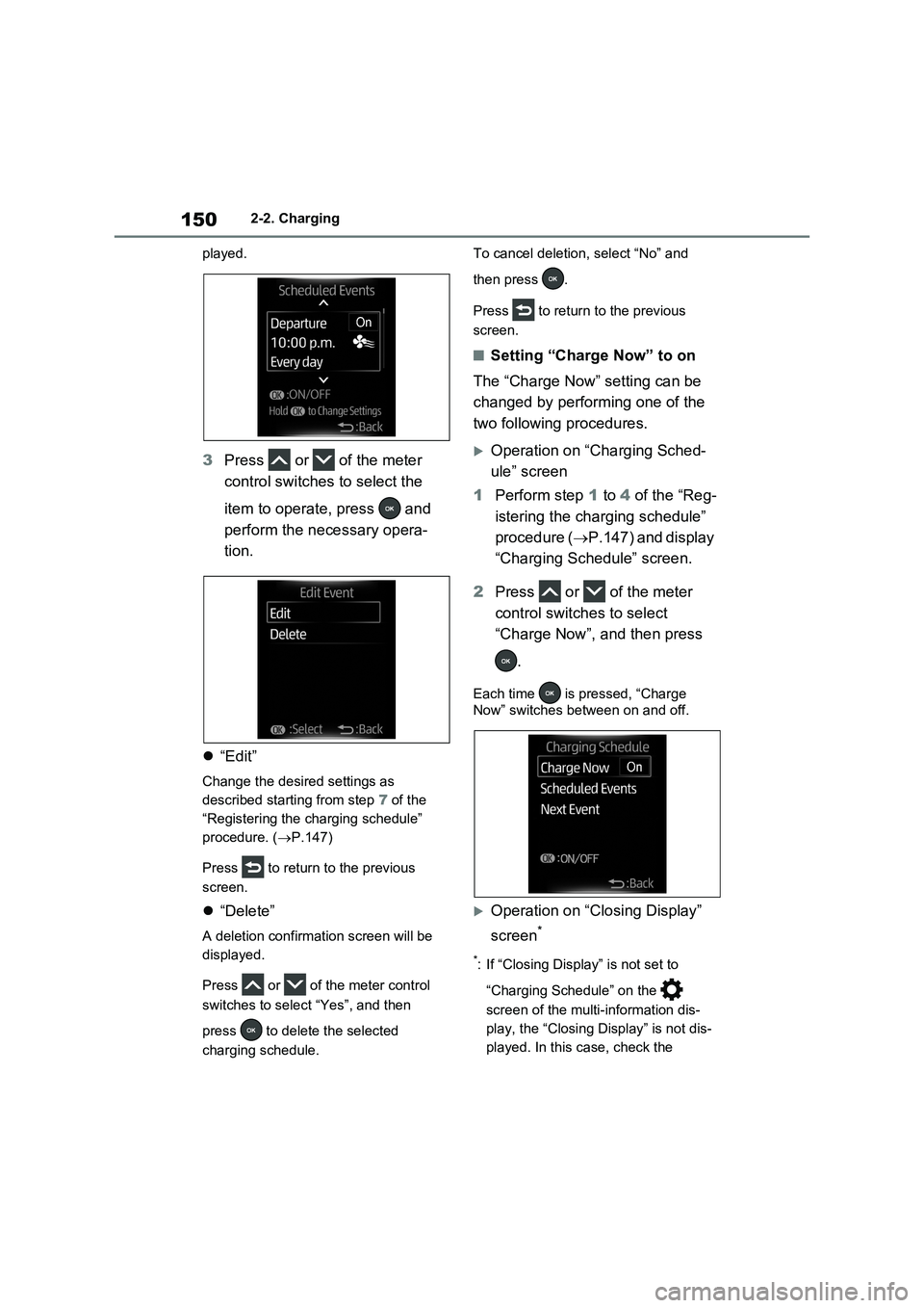 TOYOTA VERSO S 2011 Owners Manual 1502-2. Charging
played.
3Press or of the meter
control switches to select the
item to operate, press and
perform the necessary opera-
tion.
“Edit”
Change the desired settings as
desc TOYOTA VERSO S 2011 Owners Manual 1502-2. Charging
played.
3Press or of the meter
control switches to select the
item to operate, press and
perform the necessary opera-
tion.
“Edit”
Change the desired settings as
desc