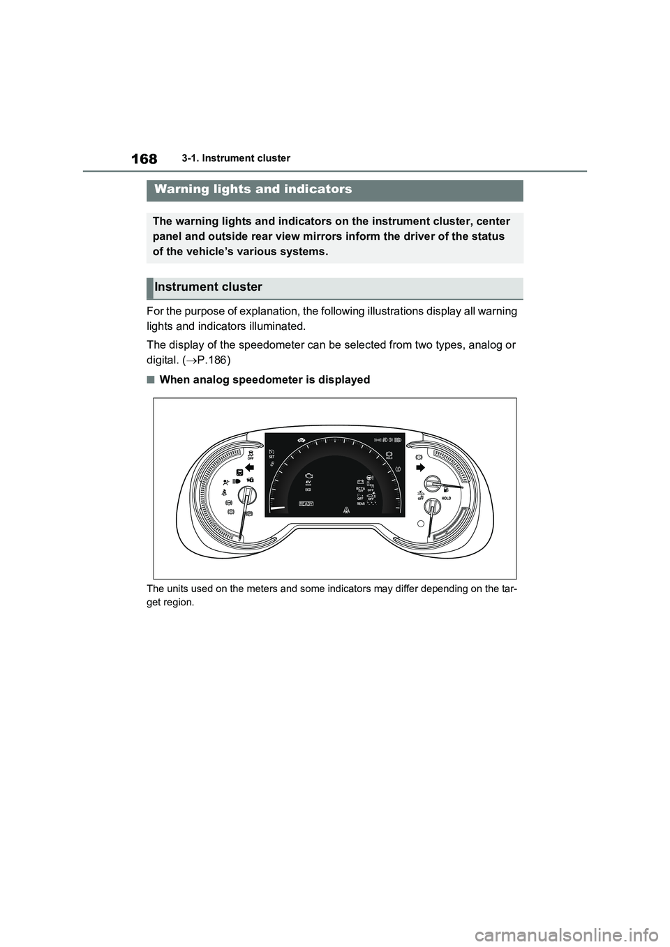 TOYOTA VERSO S 2011 Owners Manual 1683-1. Instrument cluster
3-1.In strument clu ste r
For the purpose of explanation, the following illustrations display all warning
lights and indicators illuminated.
The display of the speedomete TOYOTA VERSO S 2011 Owners Manual 1683-1. Instrument cluster
3-1.In strument clu ste r
For the purpose of explanation, the following illustrations display all warning
lights and indicators illuminated.
The display of the speedomete