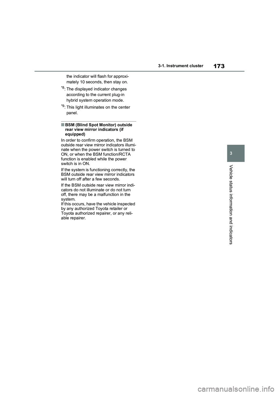 TOYOTA VERSO S 2011 Owners Manual 173
3 3-1. Instrument cluster
Vehicle status information and indicators
the indicator will flash for approxi-
mately 10 seconds, then stay on.
*8: The displayed indicator changes
according to the cur TOYOTA VERSO S 2011 Owners Manual 173
3 3-1. Instrument cluster
Vehicle status information and indicators
the indicator will flash for approxi-
mately 10 seconds, then stay on.
*8: The displayed indicator changes
according to the cur