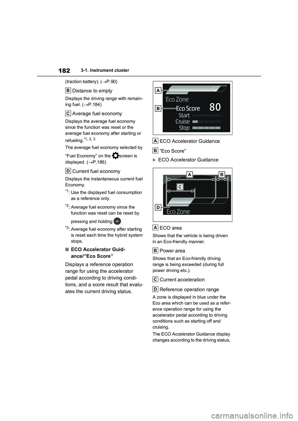 TOYOTA VERSO S 2011 Owners Manual 1823-1. Instrument cluster
(traction battery). (P.90)
Distance to empty
Displays the driving range with remain-
ing fuel. (P.184)
Average fuel economy
Displays the average fuel economy
since th TOYOTA VERSO S 2011 Owners Manual 1823-1. Instrument cluster
(traction battery). (P.90)
Distance to empty
Displays the driving range with remain-
ing fuel. (P.184)
Average fuel economy
Displays the average fuel economy
since th